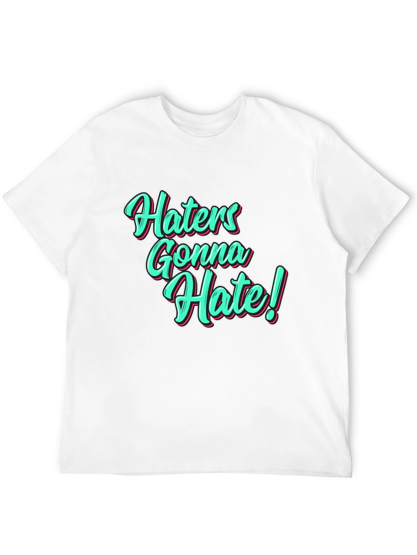 Black Haters Gonna Hate Black T-Shirt view 12