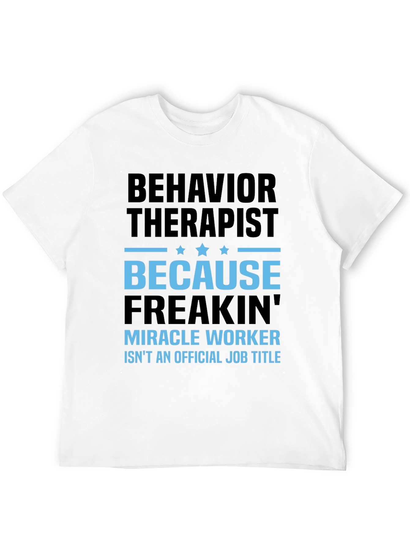 Black Behavior Therapist Funny Graphic T-Shirt view 12