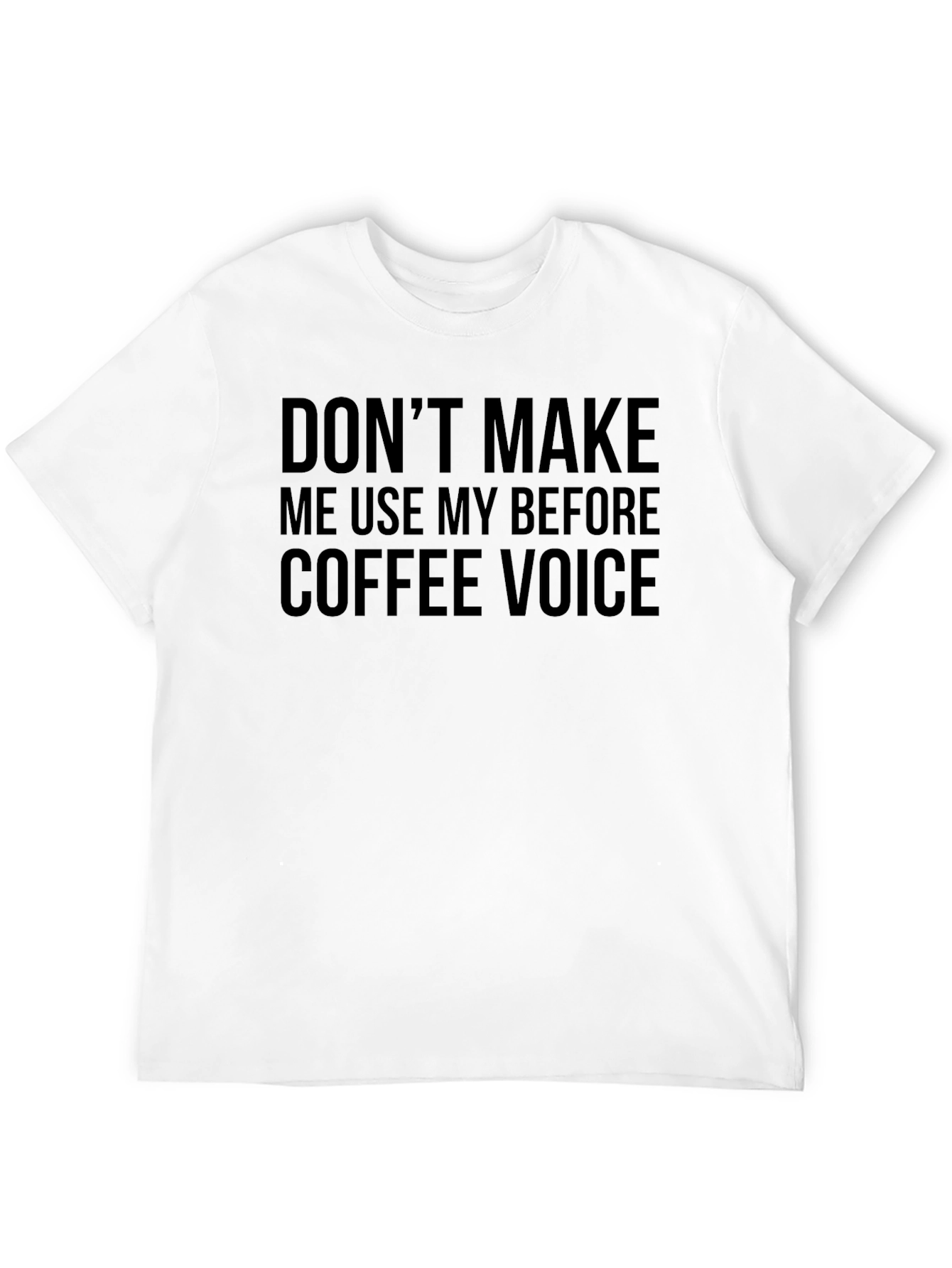 Black Don't Make Me Use My Before Coffee Voice Tee view 12