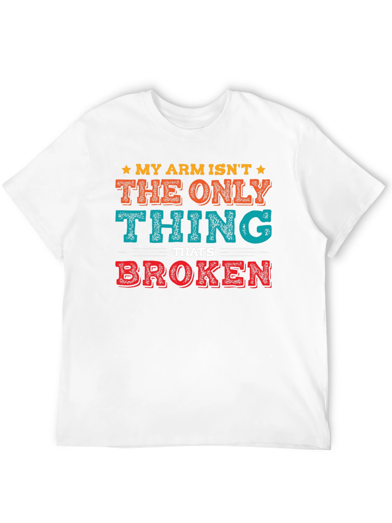 Black My Arm Isn't The Only Thing Broken T-Shirt view 12