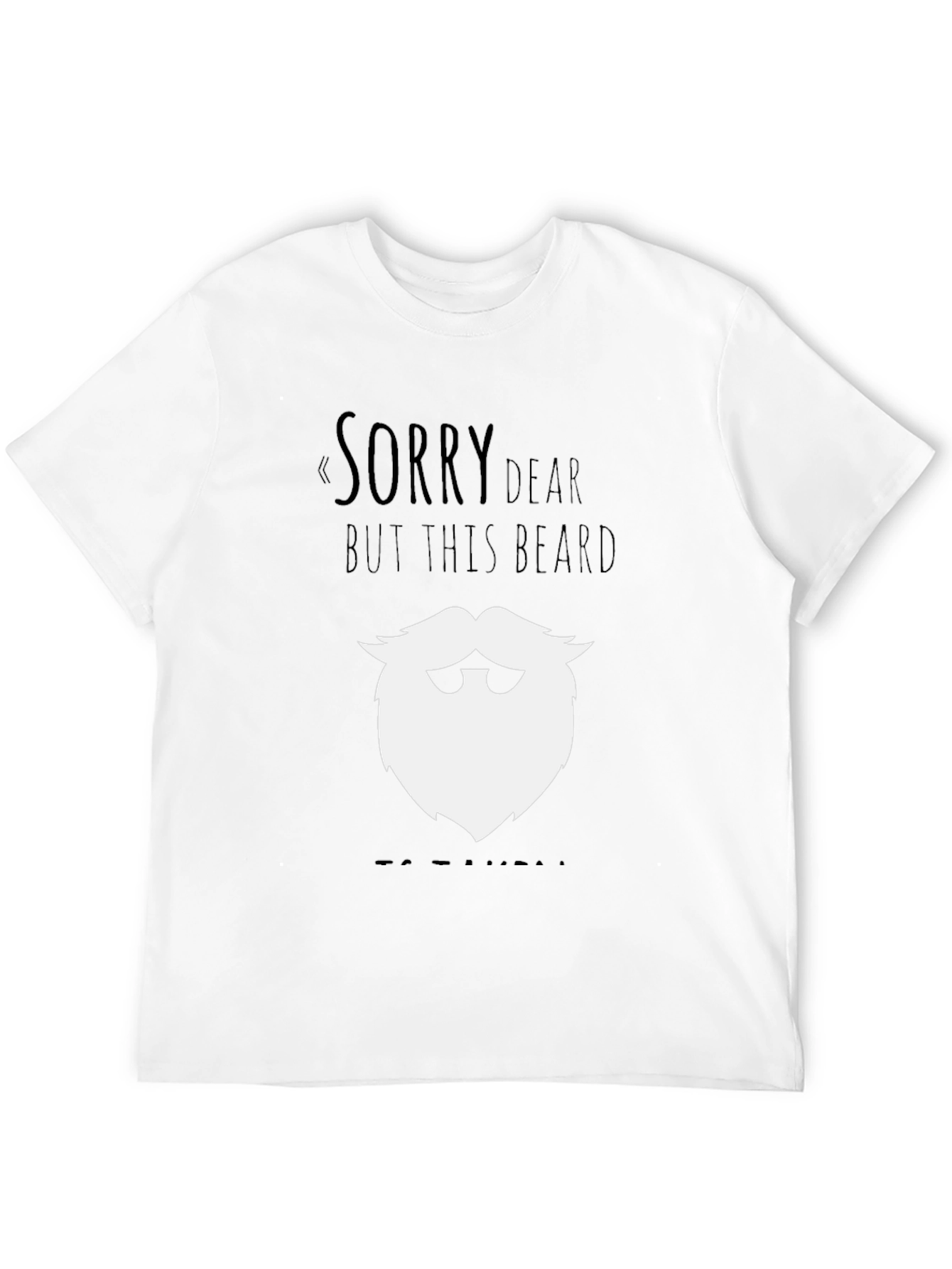 Black Funny Beard Graphic T-Shirt - "Sorry Dear" Design view 12