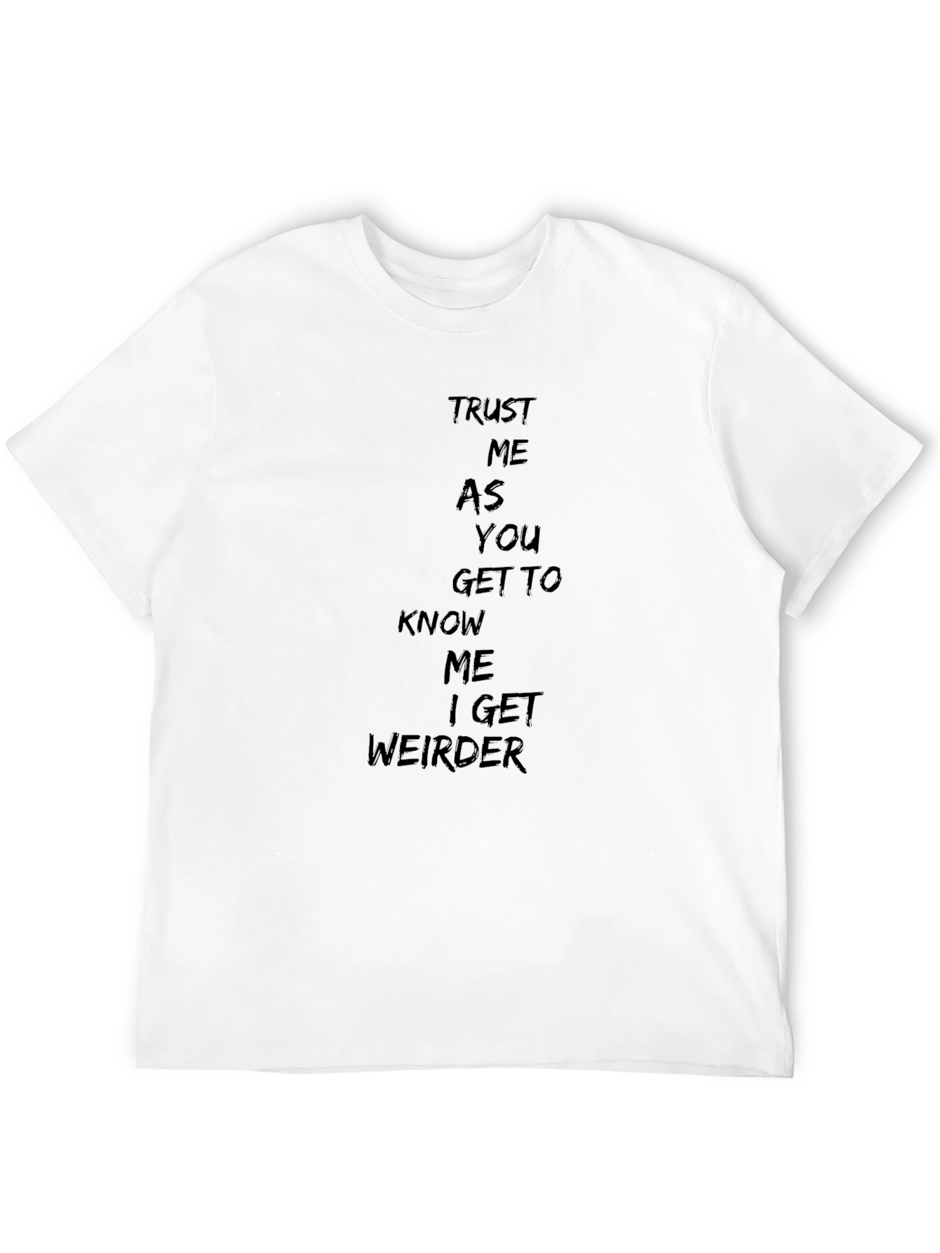 Black Trust Me I Get Weirder T-Shirt - Black view 12