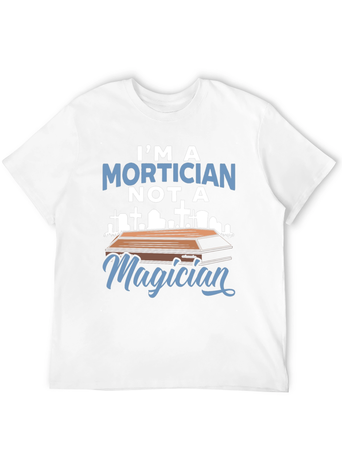Black Mortician T-Shirt - I'm a Mortician Not a Magician view 12