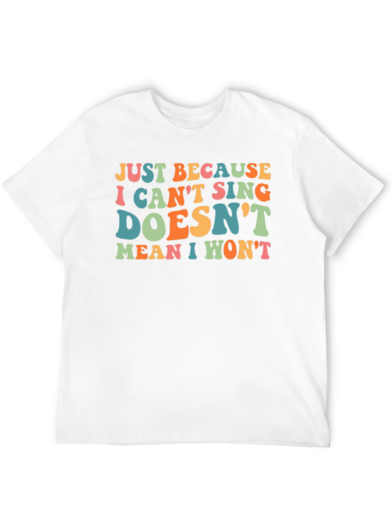 Black Funny Singing T-Shirt - Just Because I Can't Sing Doesn't Mean I Won't view 12