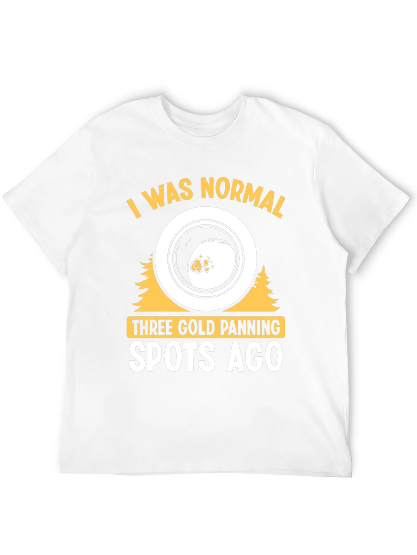 Black Gold Panning T-Shirt - I Was Normal view 12