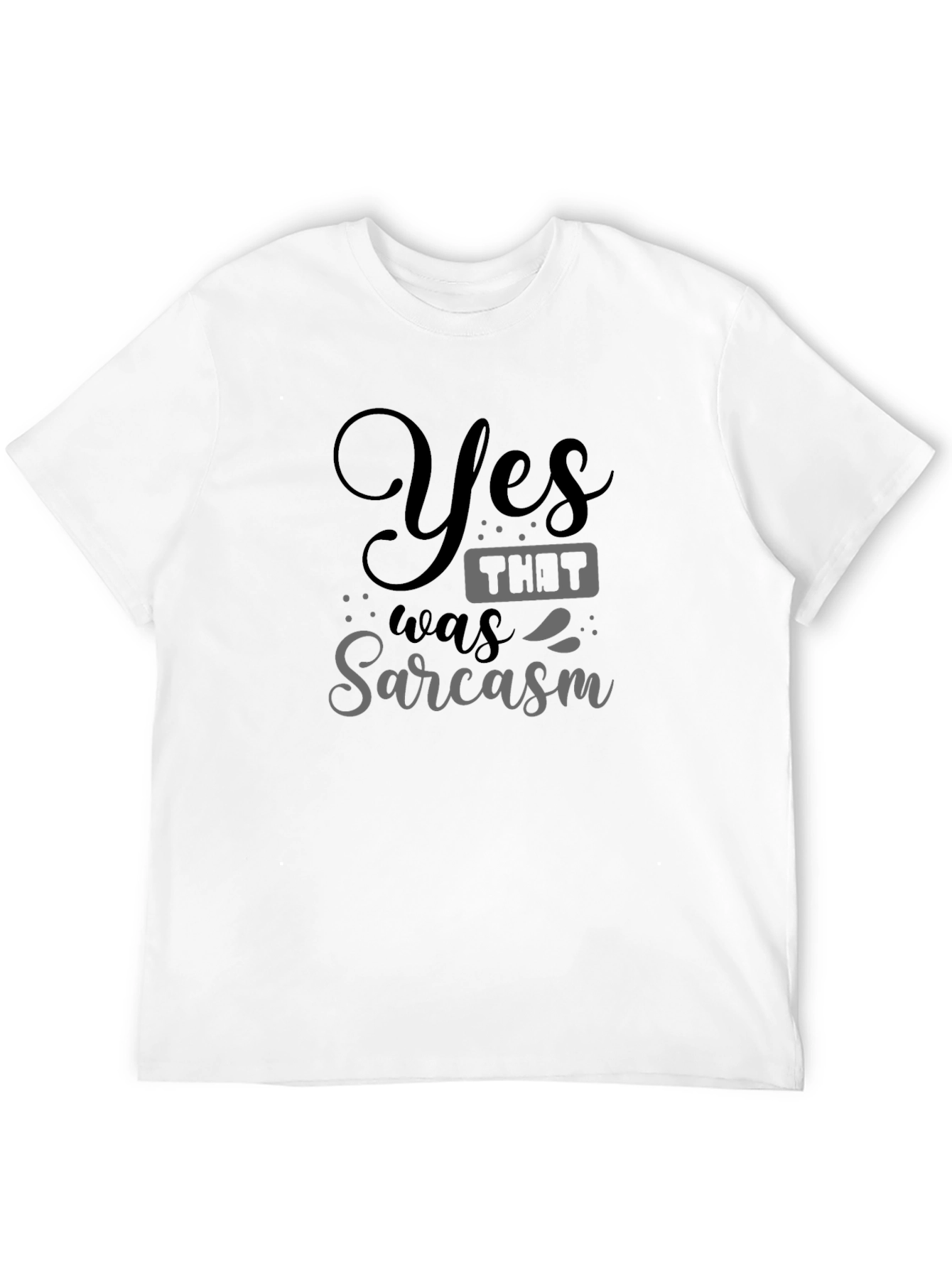 Black Yes, That Was Sarcasm T-Shirt view 12