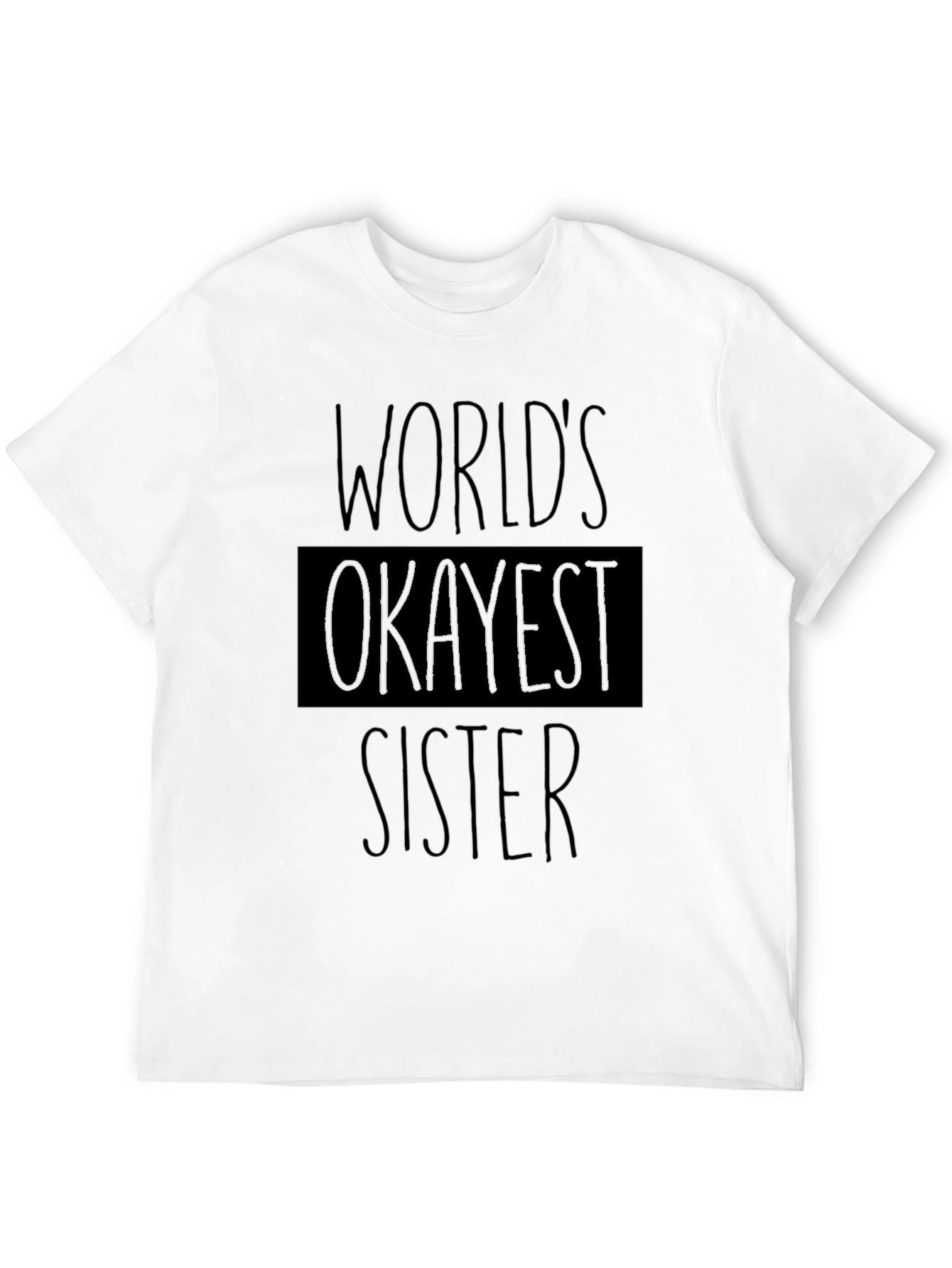 Black World's Okayest Sister T-Shirt - Novelty Gift view 12
