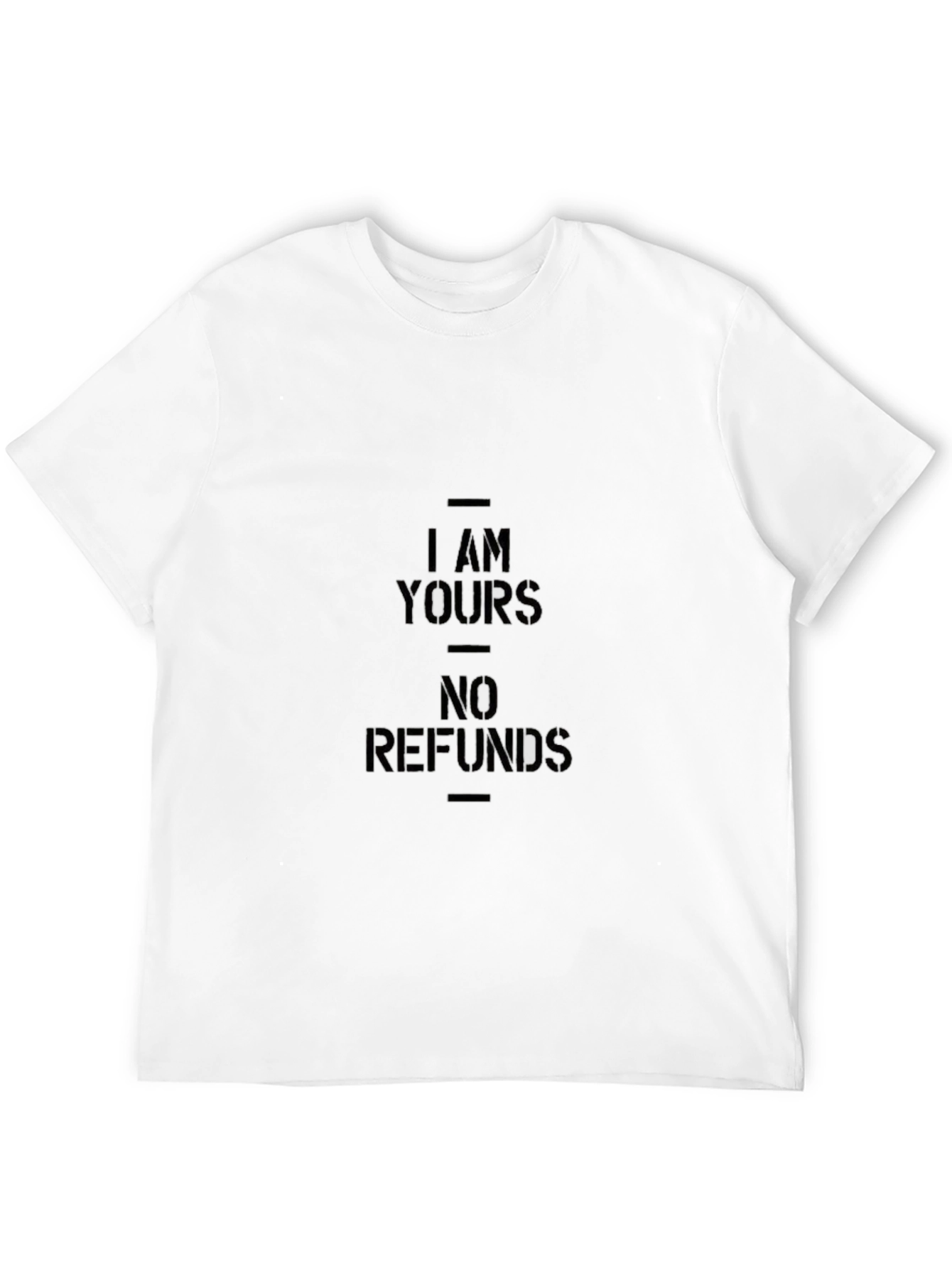 Black I Am Yours No Refunds Black Graphic T-Shirt view 12