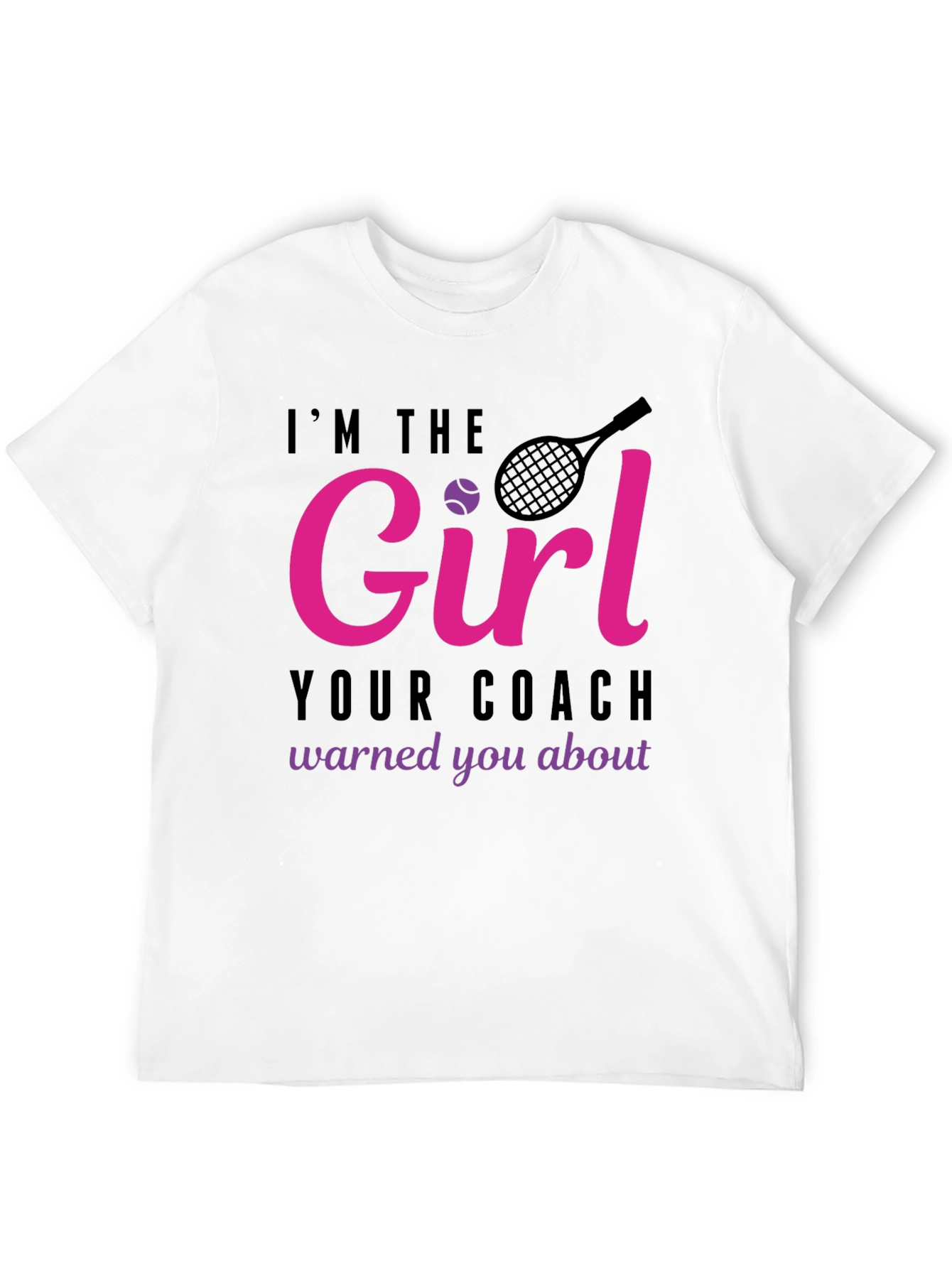 Black I'm The Girl Your Coach Warned You About T-Shirt view 12