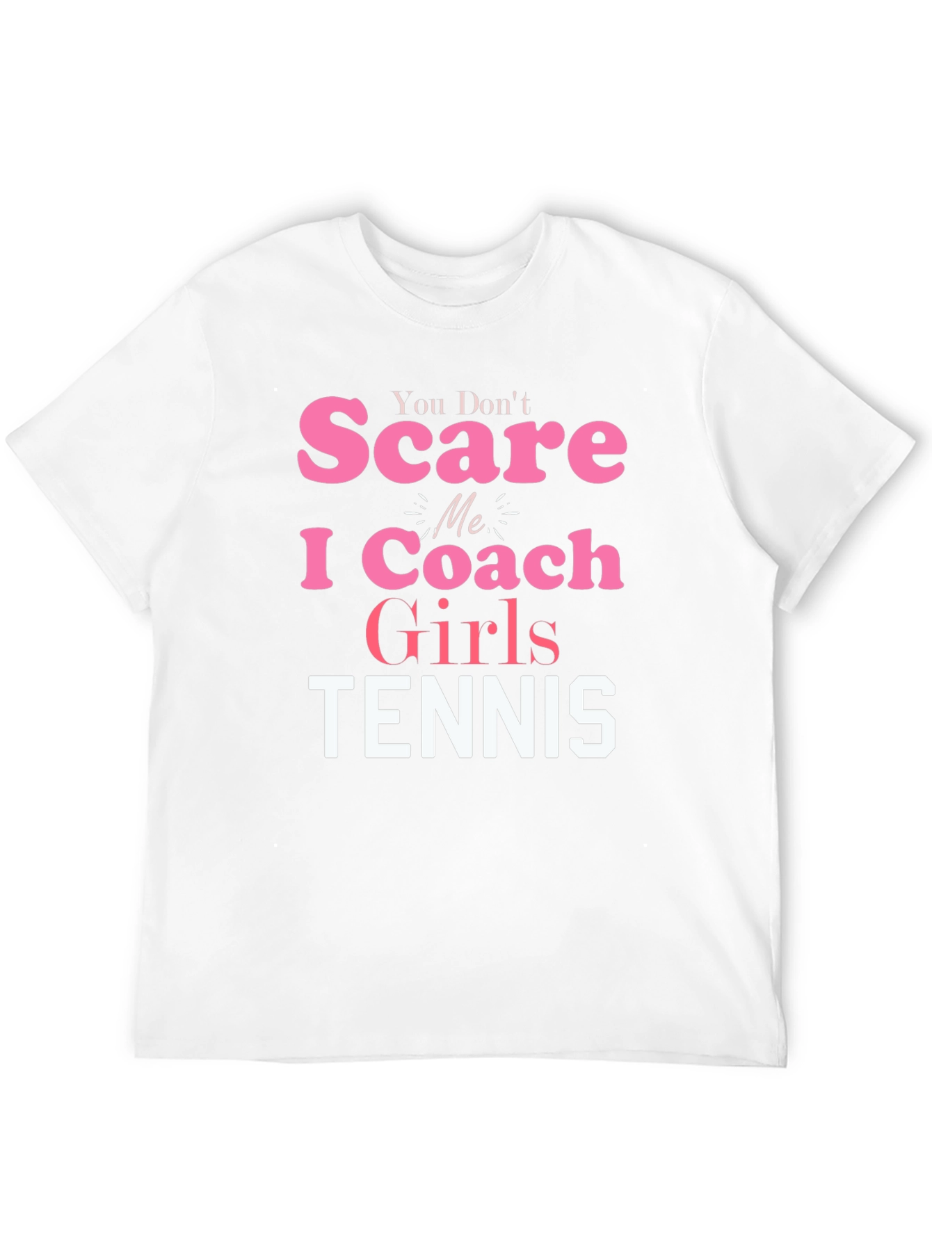 Black You Don't Scare Me I Coach Girls Tennis T-Shirt view 12