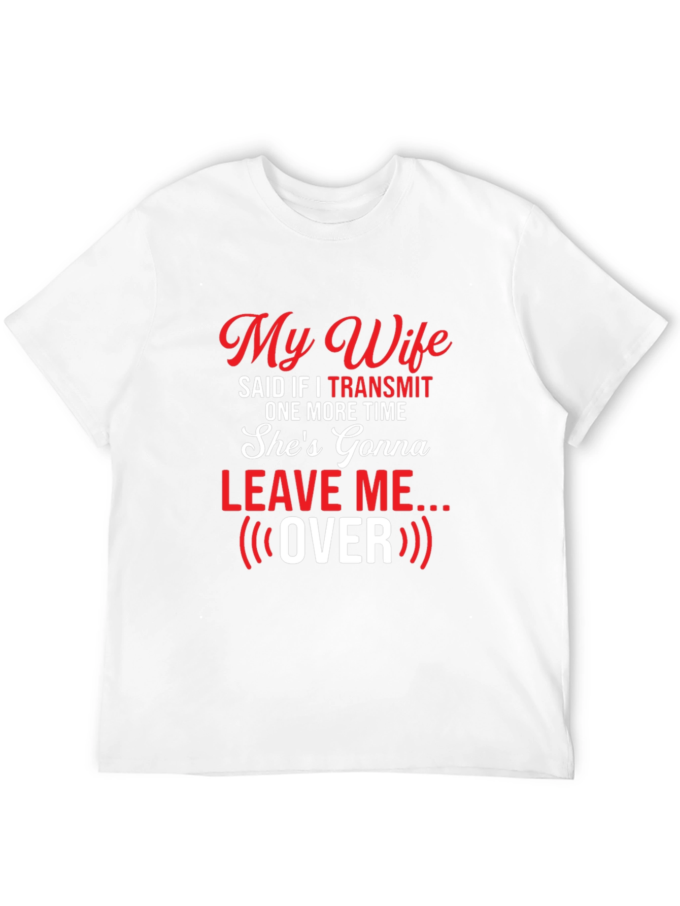 Black Funny Ham Radio Operator T-Shirt My Wife Will Leave Me view 12