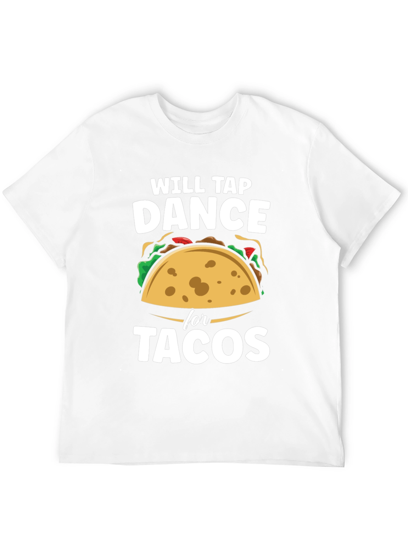 Black Will Tap Dance for Tacos Funny Graphic T-Shirt view 12