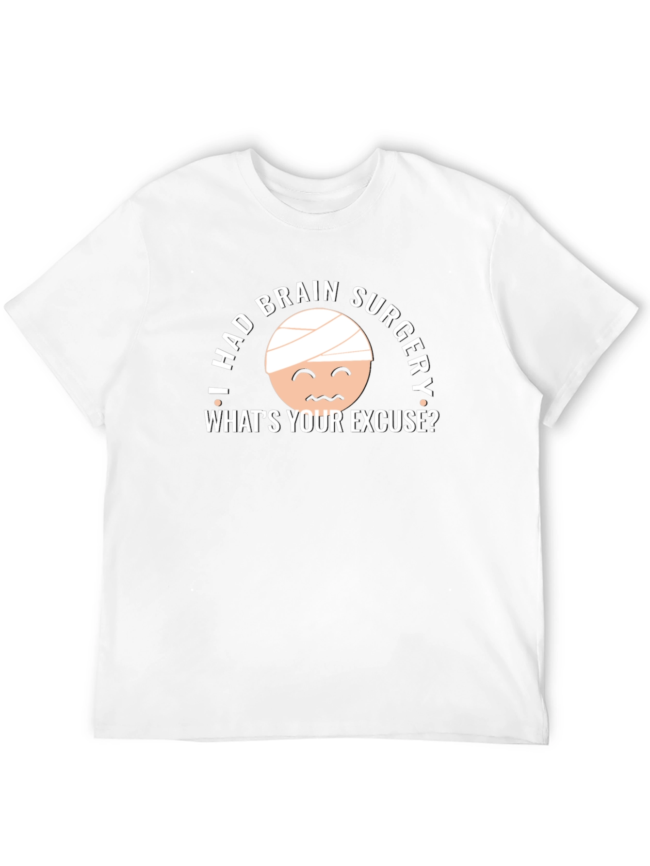 Black I Had Brain Surgery T-Shirt - What's Your Excuse? view 12