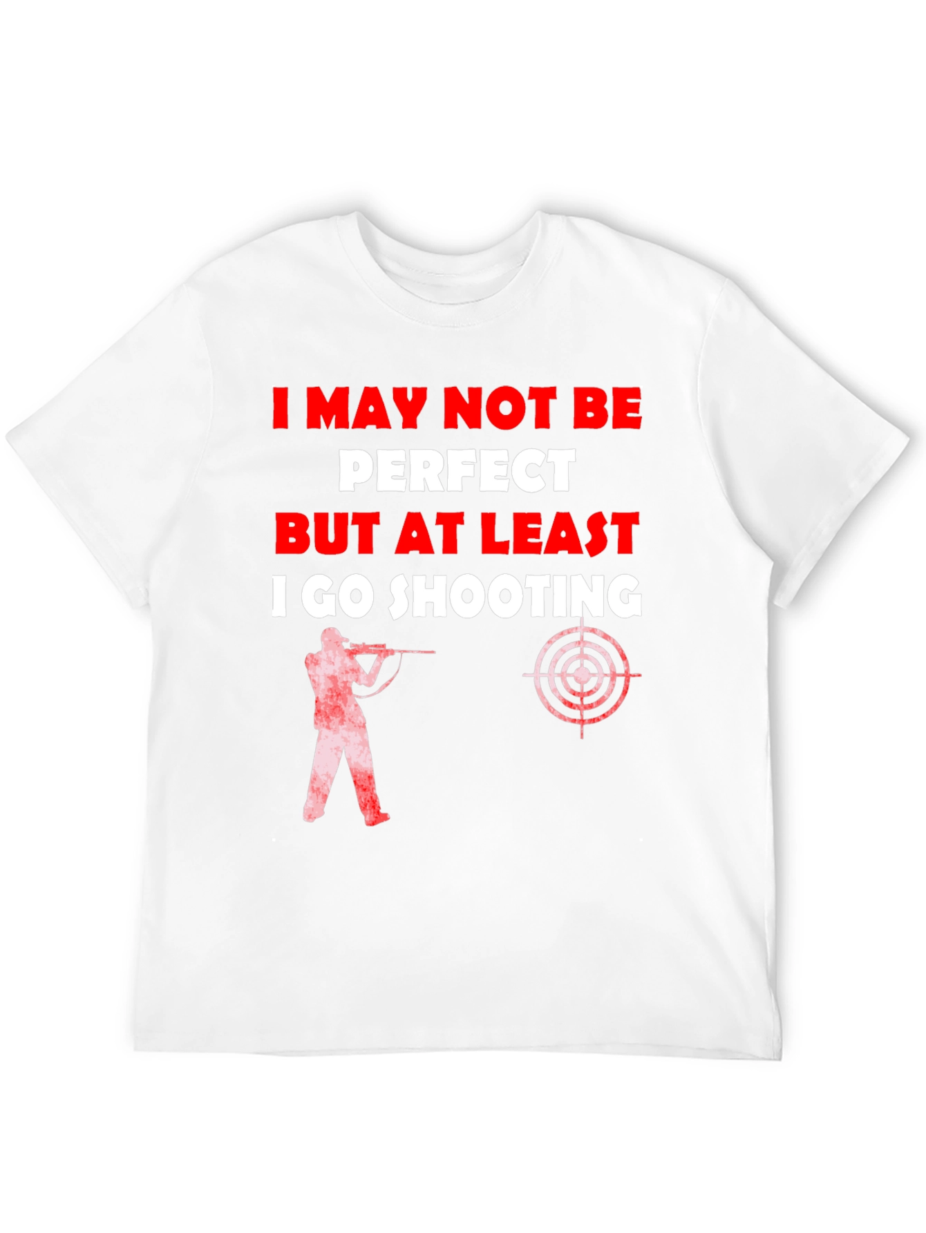 Shooting T-Shirt - I May Not Be Perfect - 12