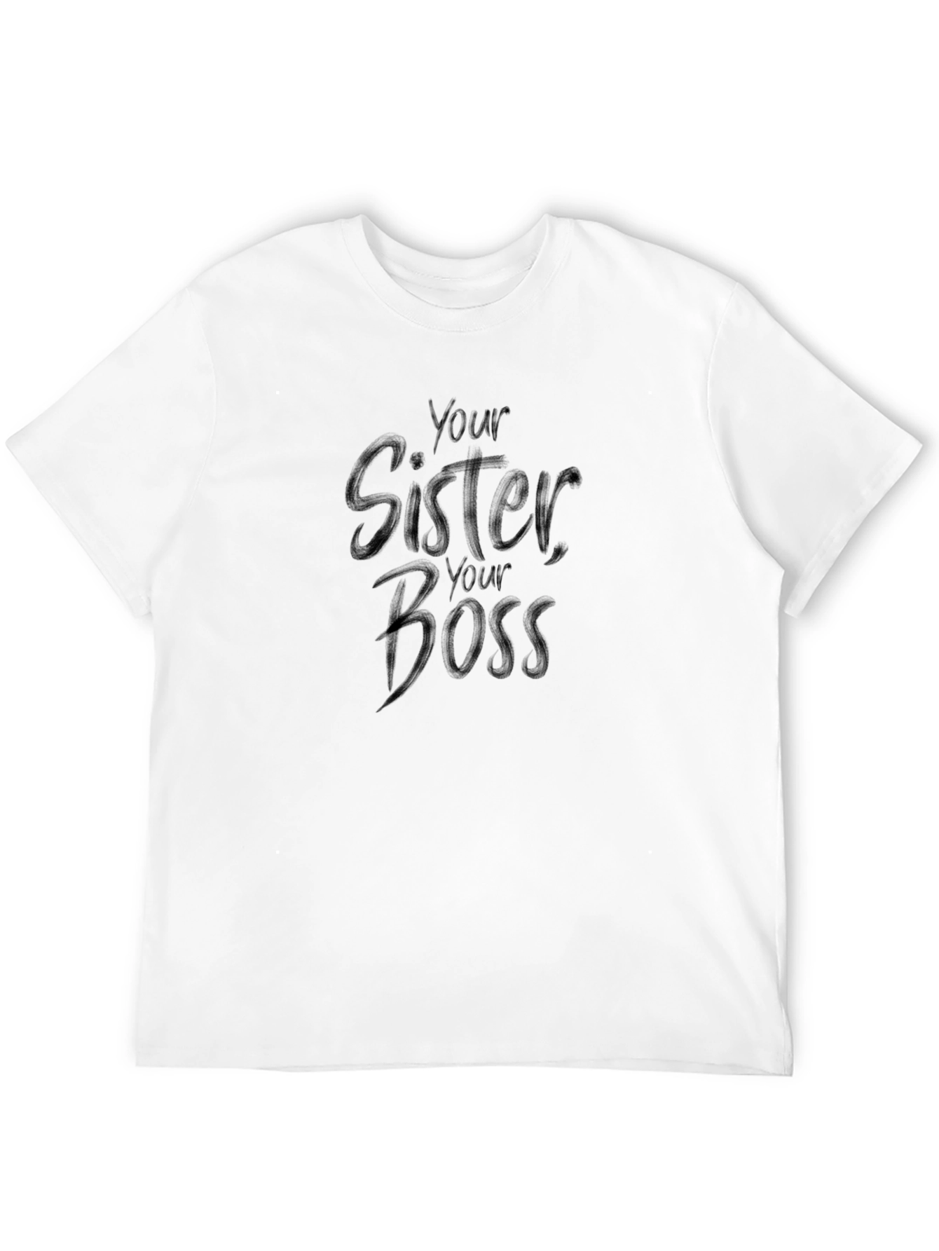 Black Your Sister Your Boss T-Shirt view 12