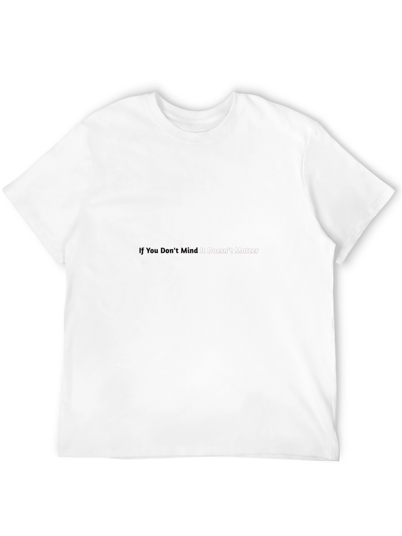 Black If You Don't Mind It Doesn't Matter Graphic Tee view 12