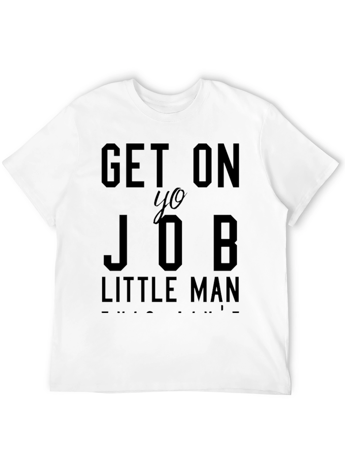 Black Get On Yo Job Little Man Graphic T-Shirt view 12