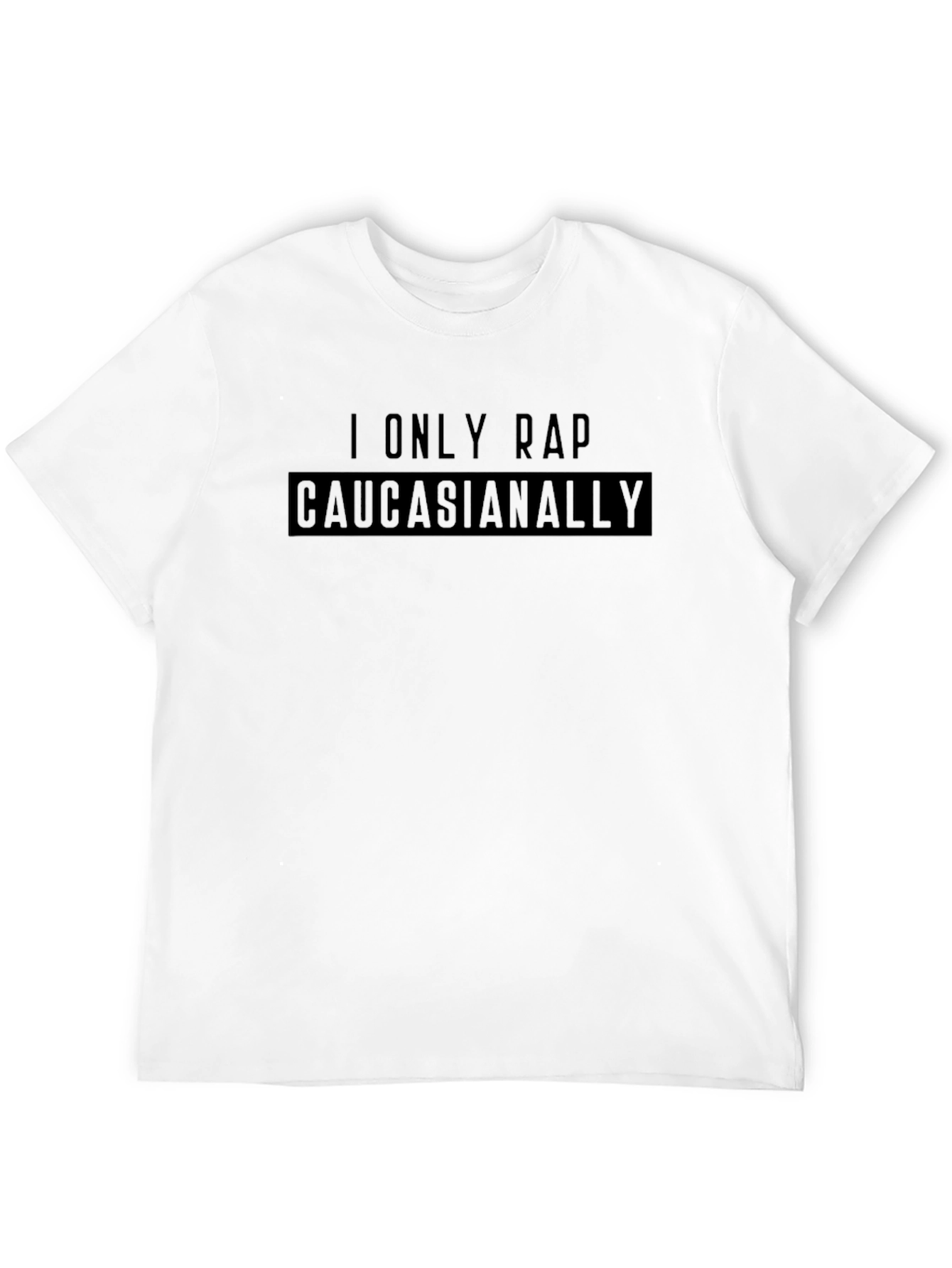 Black I Only Rap Caucasianally Graphic Tee view 12