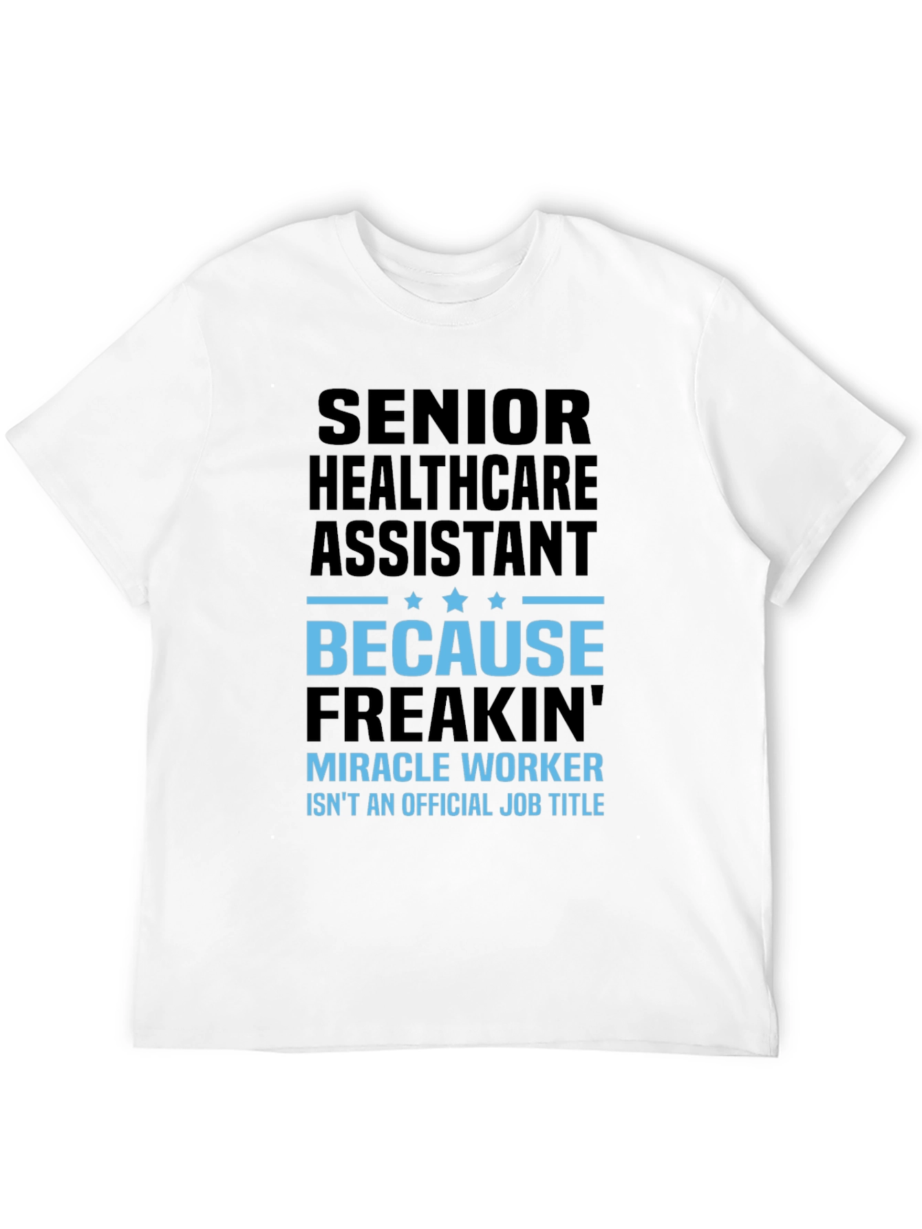 Senior Healthcare Assistant Funny T-Shirt - 12