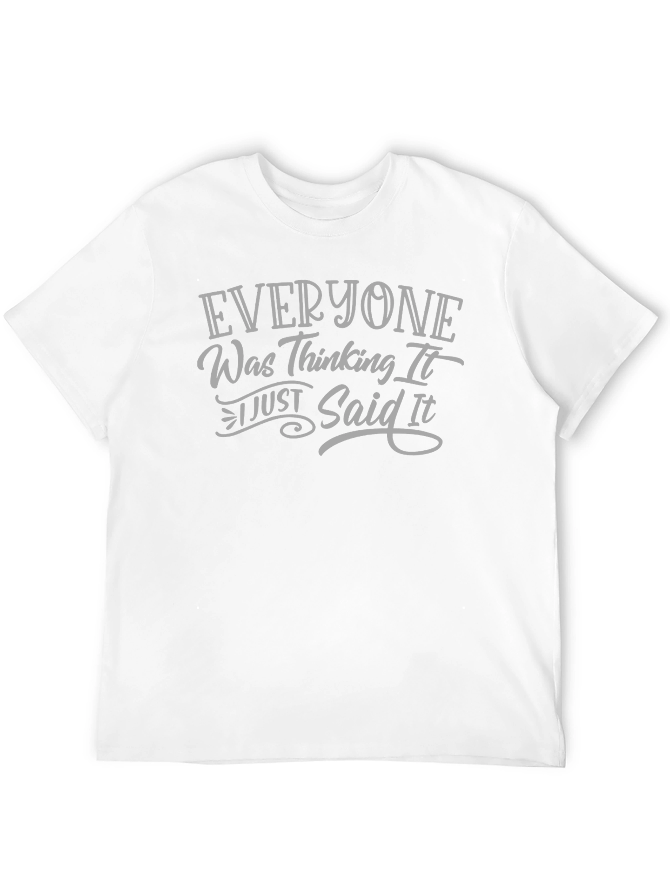 Black Everyone Was Thinking It T-Shirt Funny Graphic Tee view 12