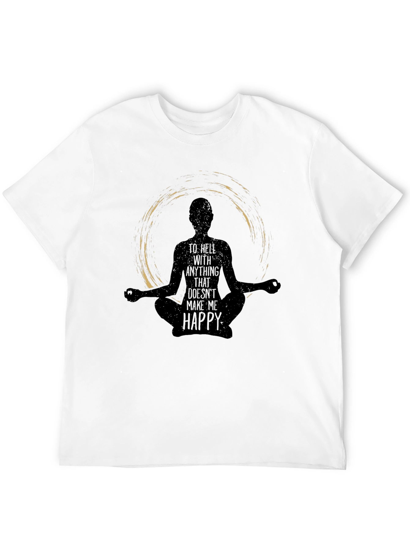Black Meditate T-Shirt: To Hell With Anything That Doesn't Make Me Happy view 12