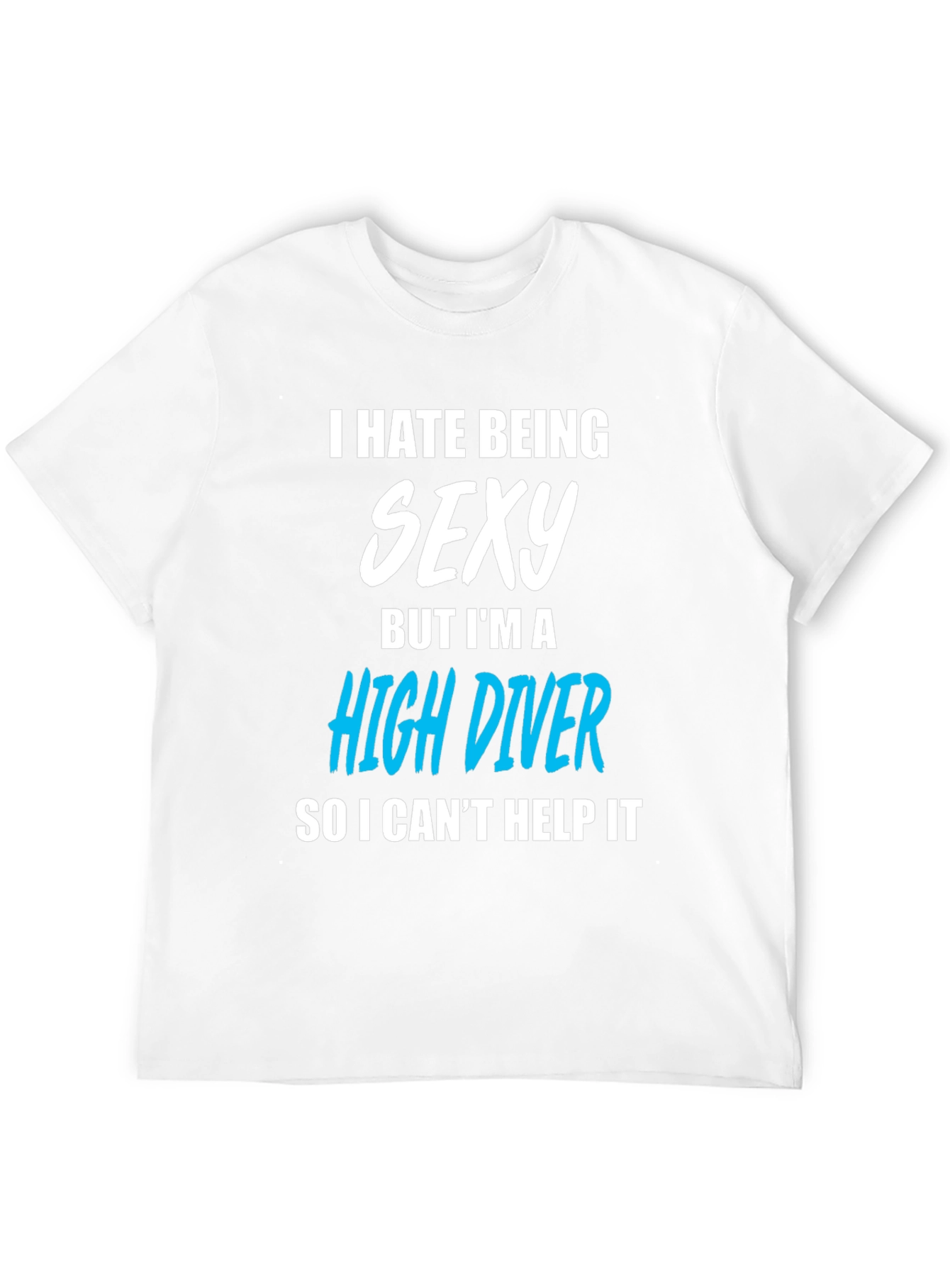 Black I Hate Being Sexy High Diver T-Shirt view 12