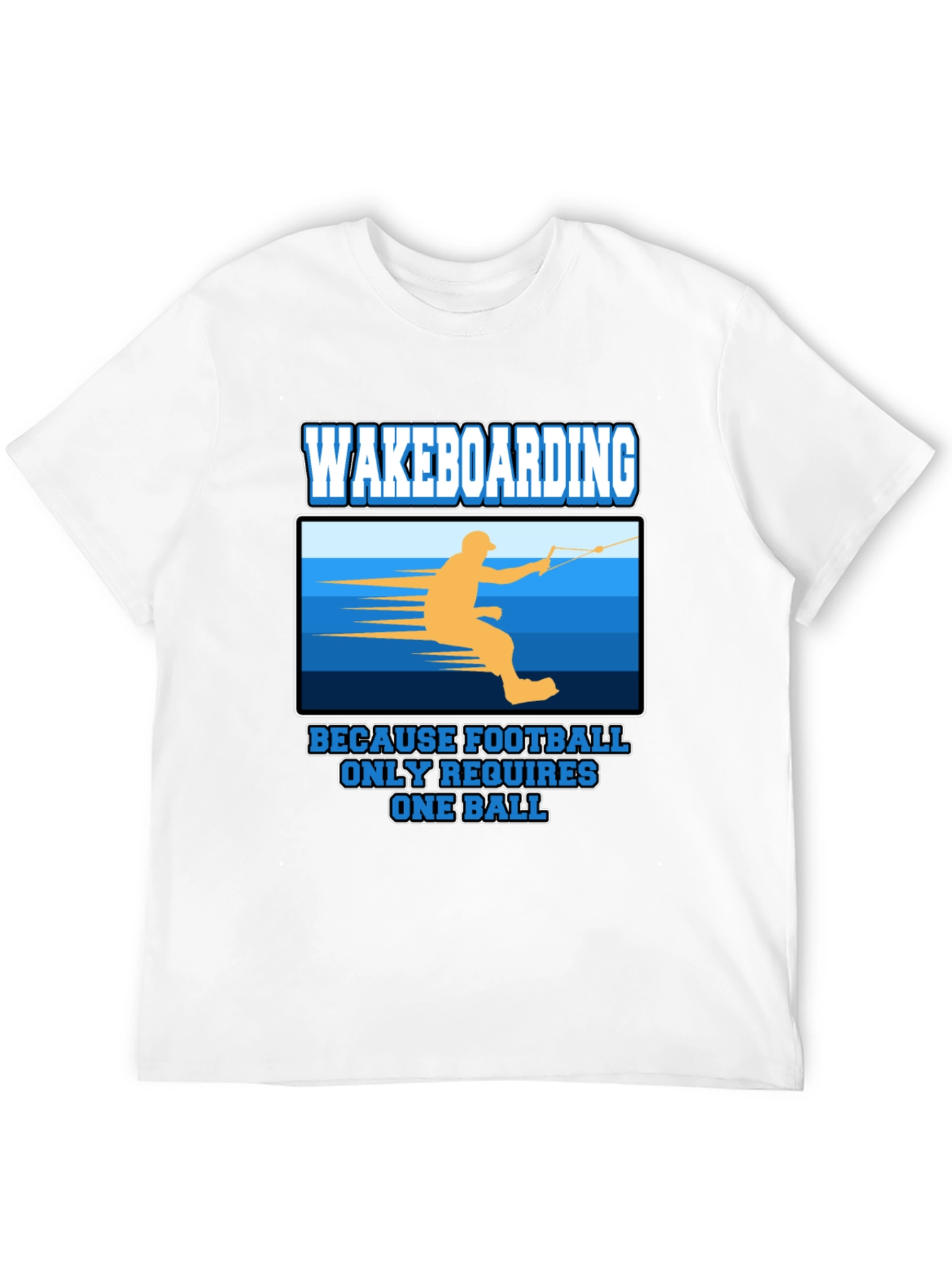 Black Wakeboarding T-Shirt: Because Football Only Requires One Ball view 12