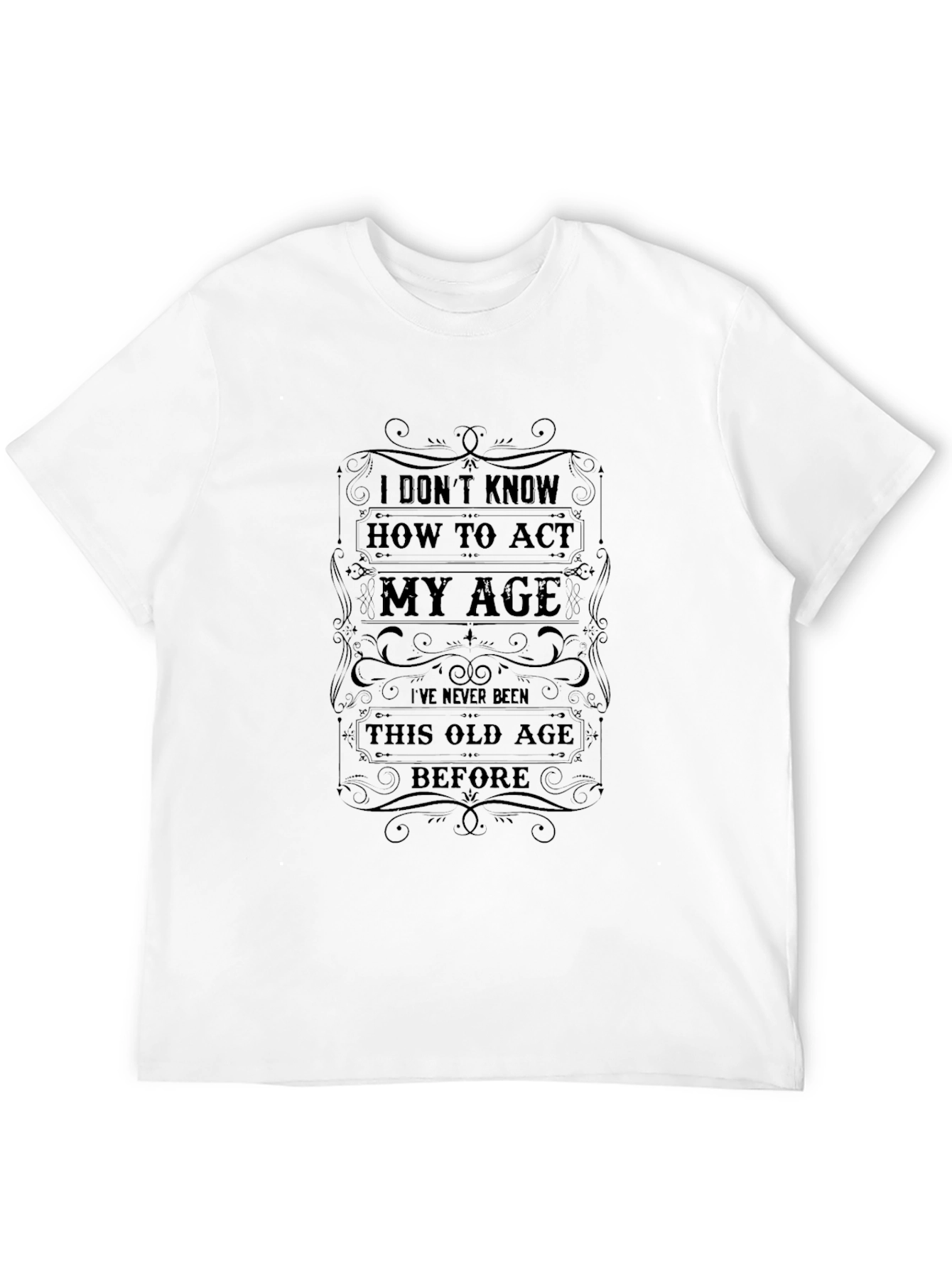 Black Funny 'I Don't Know How to Act My Age' Black Graphic Tee view 12