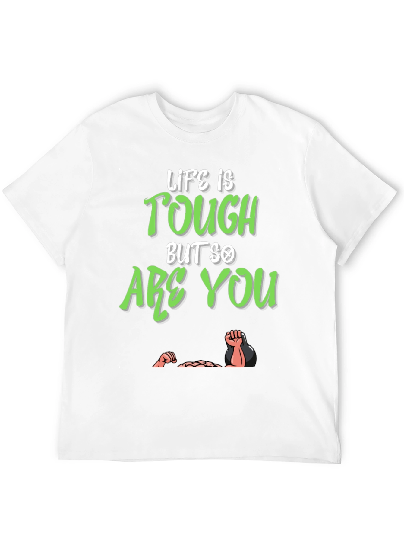 Life Is Tough But So Are You T-Shirt - 12