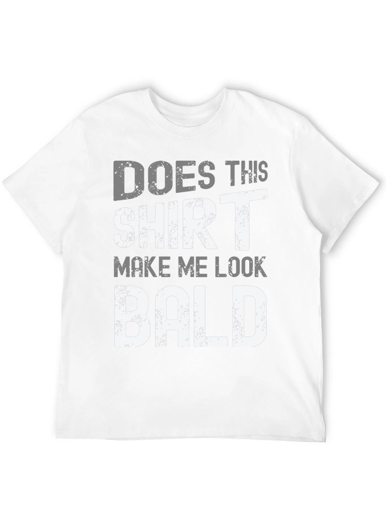 Black Funny Bald T-Shirt - "Does This Shirt Make Me Look Bald?" view 12