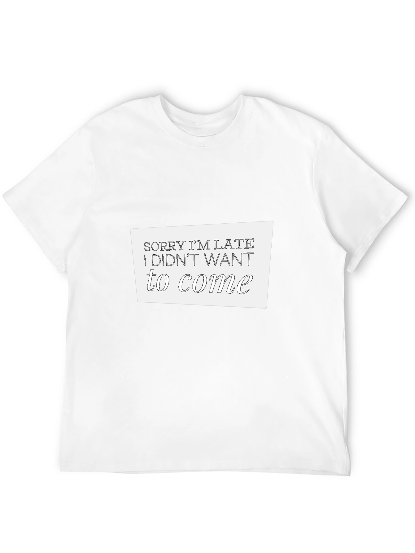 Black Funny Sarcastic Sorry I'm Late Graphic T-Shirt view 12
