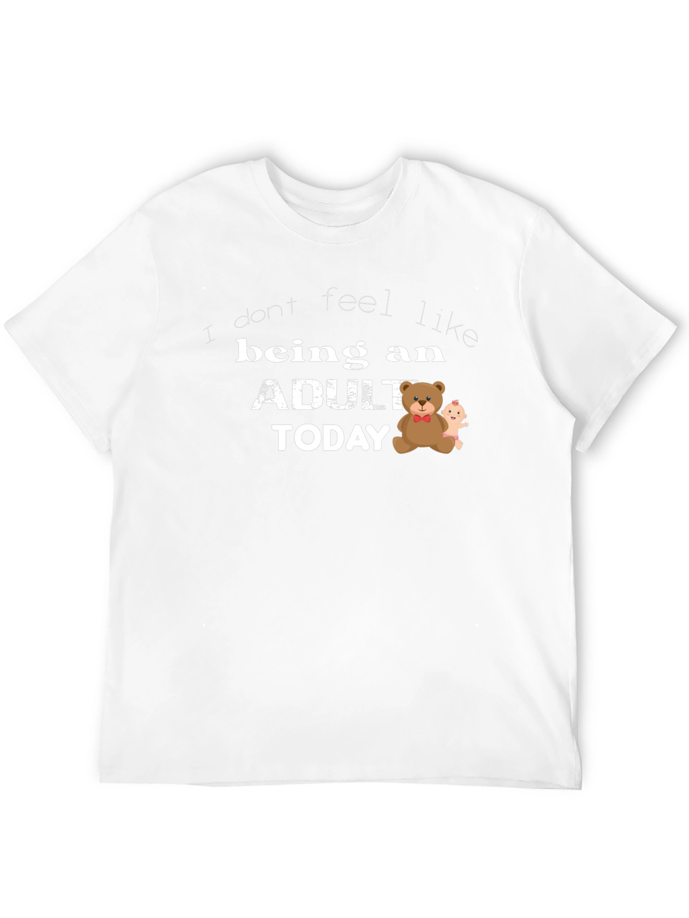 Funny Adulting T-Shirt - I Don't Feel Like Being An Adult Today - 12