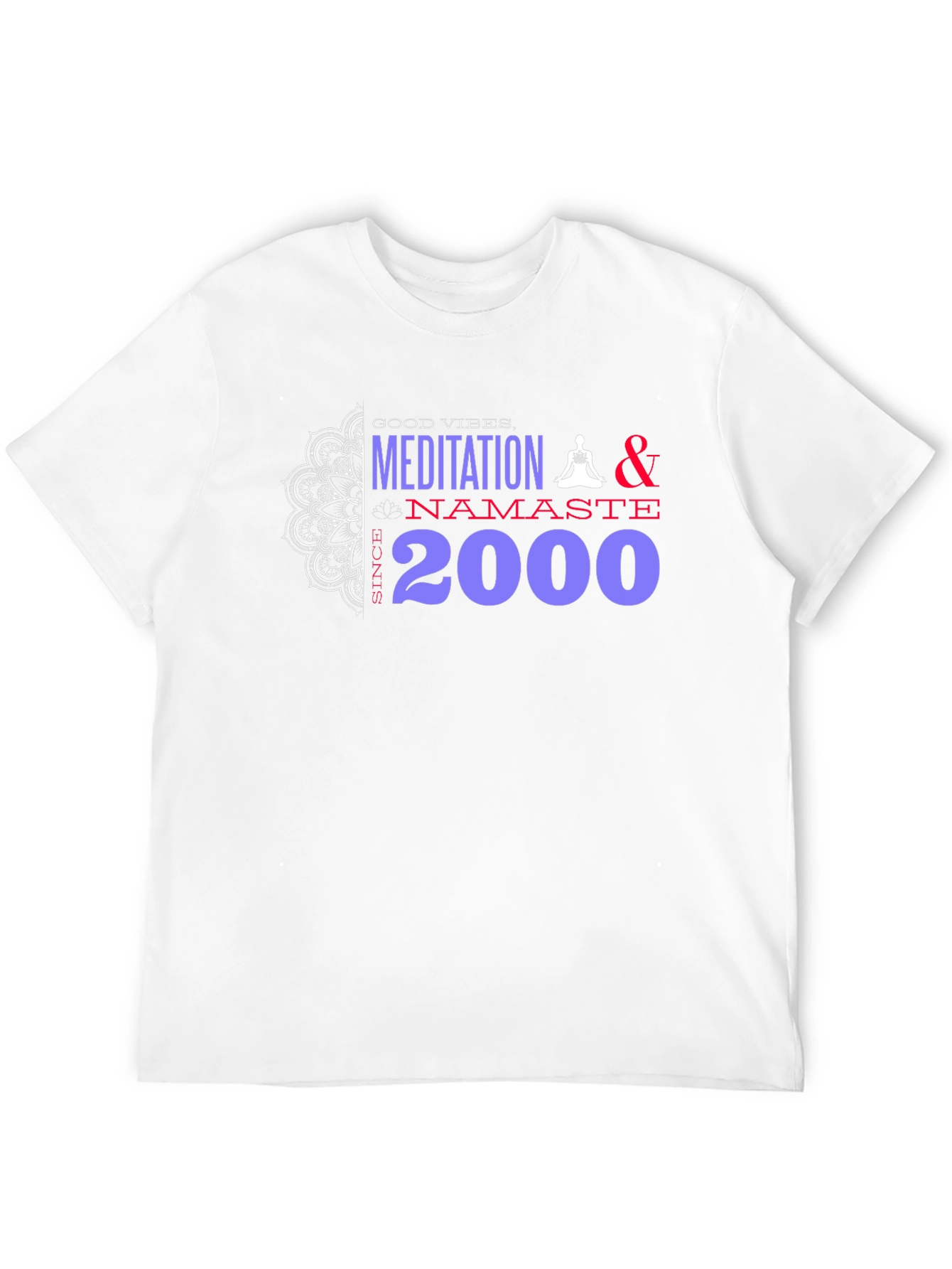 Black Meditation Namaste T-Shirt - Good Vibes Since 2000 view 12
