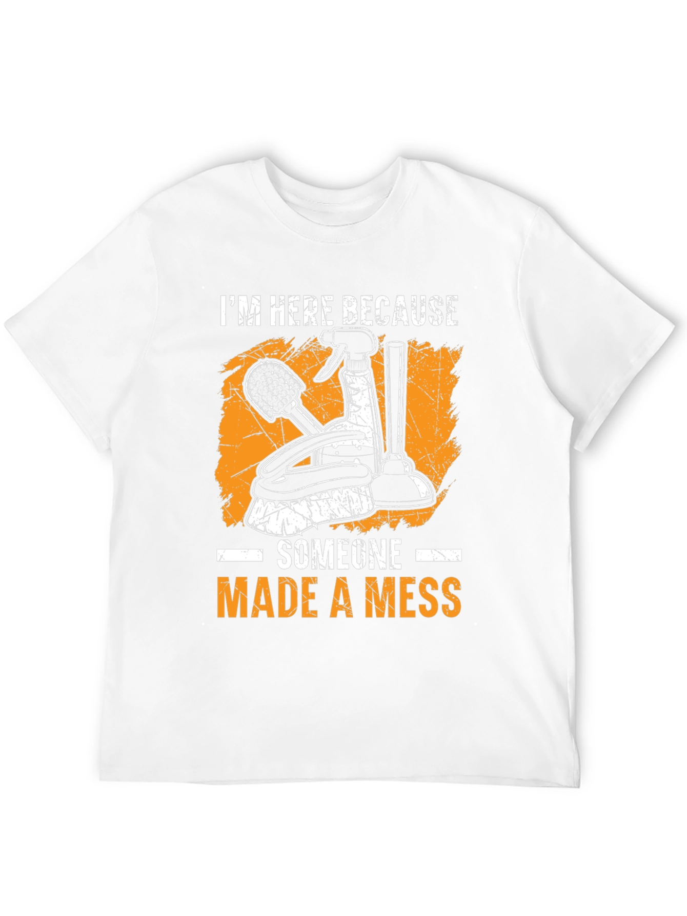 I'm Here Because Someone Made a Mess Graphic T-Shirt - 12
