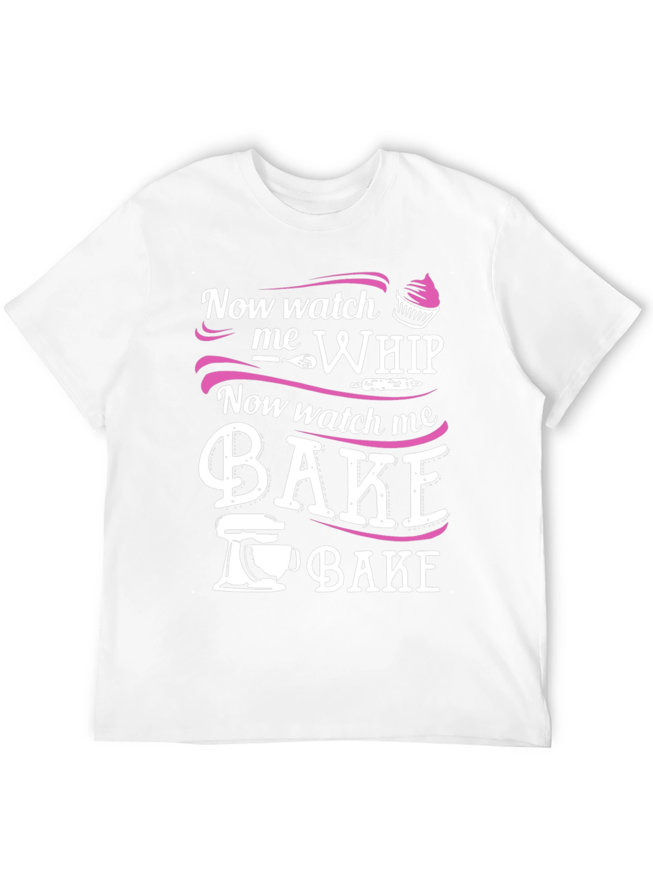 Black Now Watch Me Whip & Bake - Funny Baker T-Shirt view 12