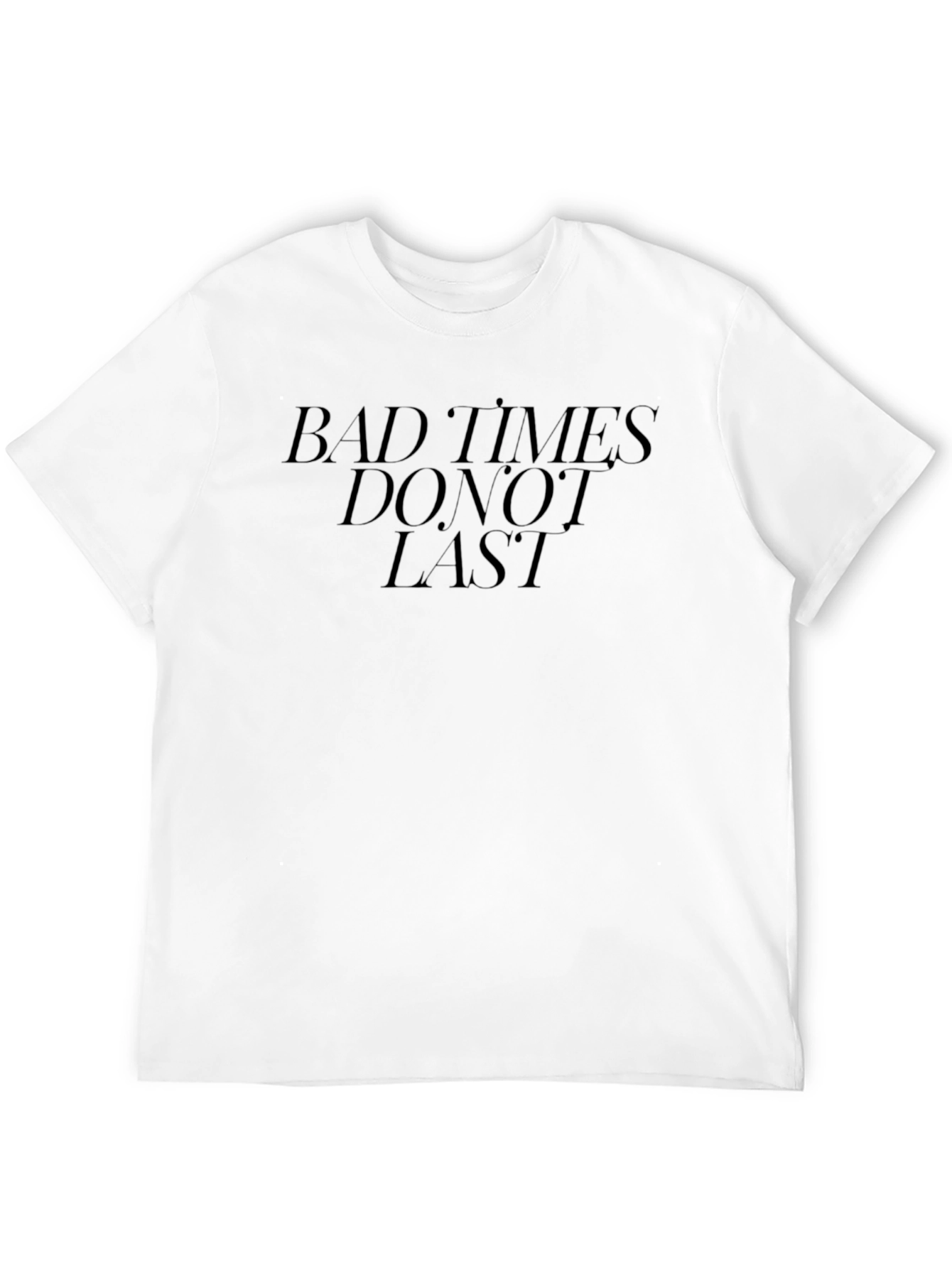 Black Bad Times Don't Last Graphic Tee - Black view 12