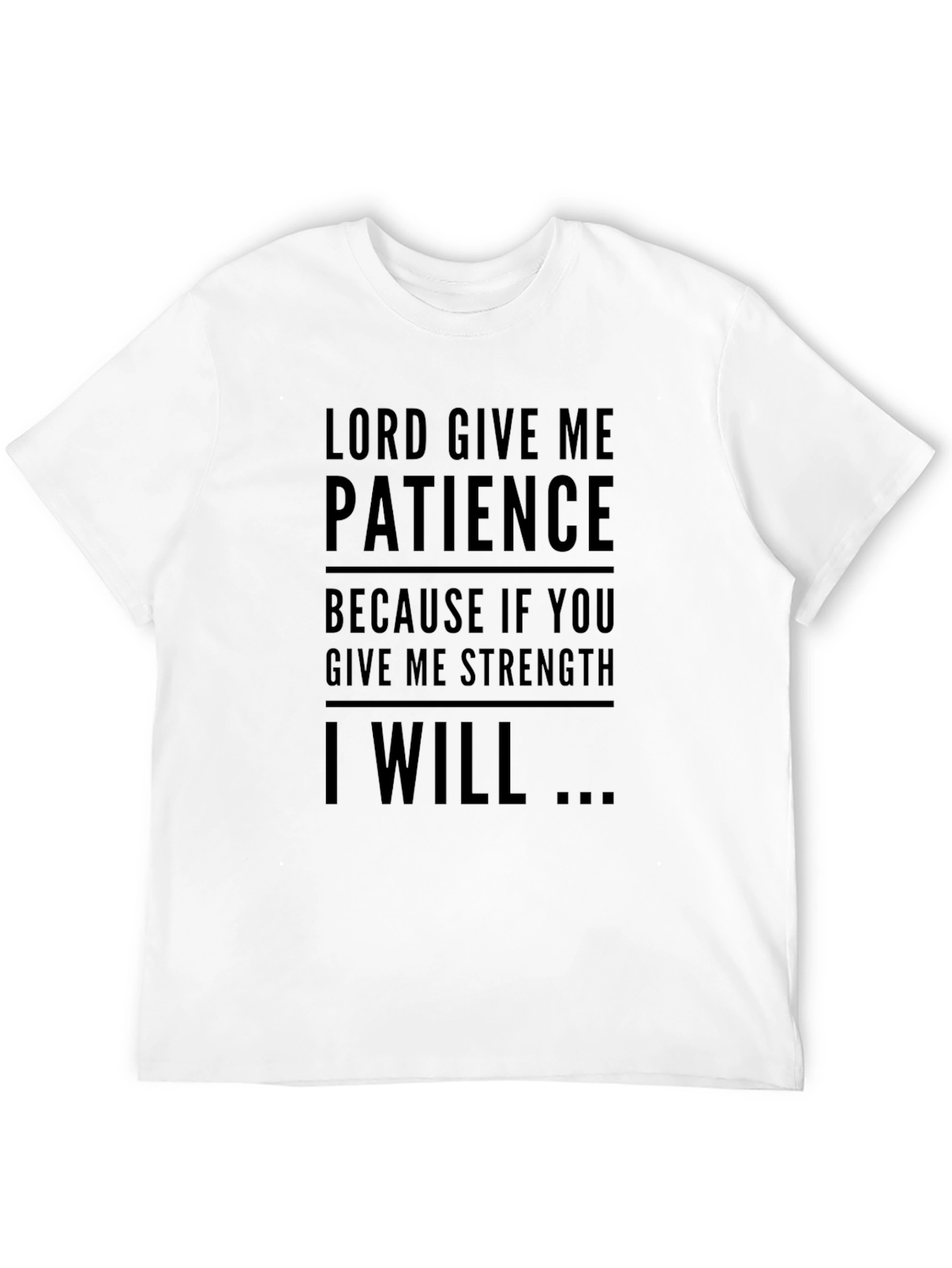 Black Lord Give Me Patience T-Shirt Funny Saying Sarcastic Tee view 12