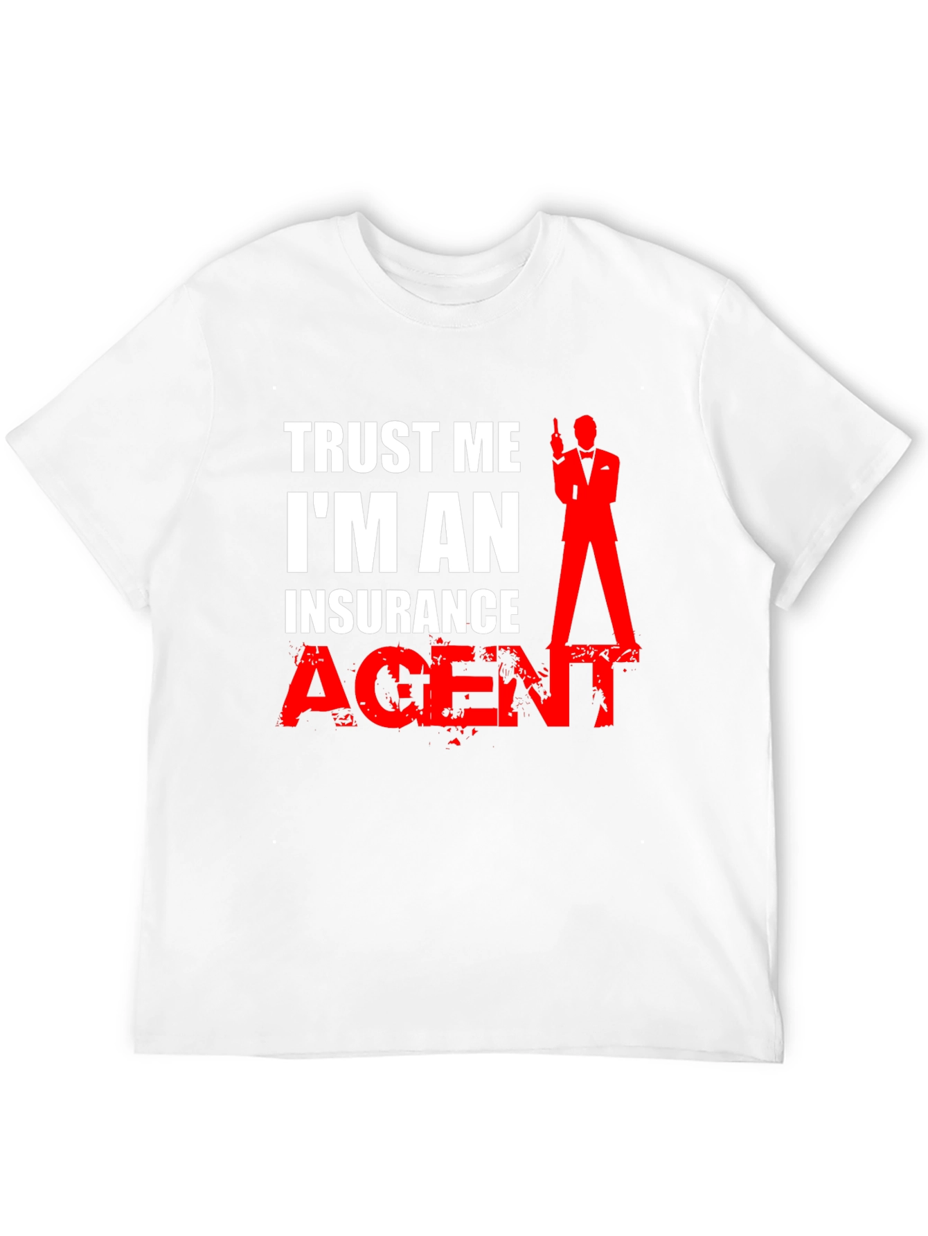 Trust Me I'm An Insurance Agent T-Shirt - 12