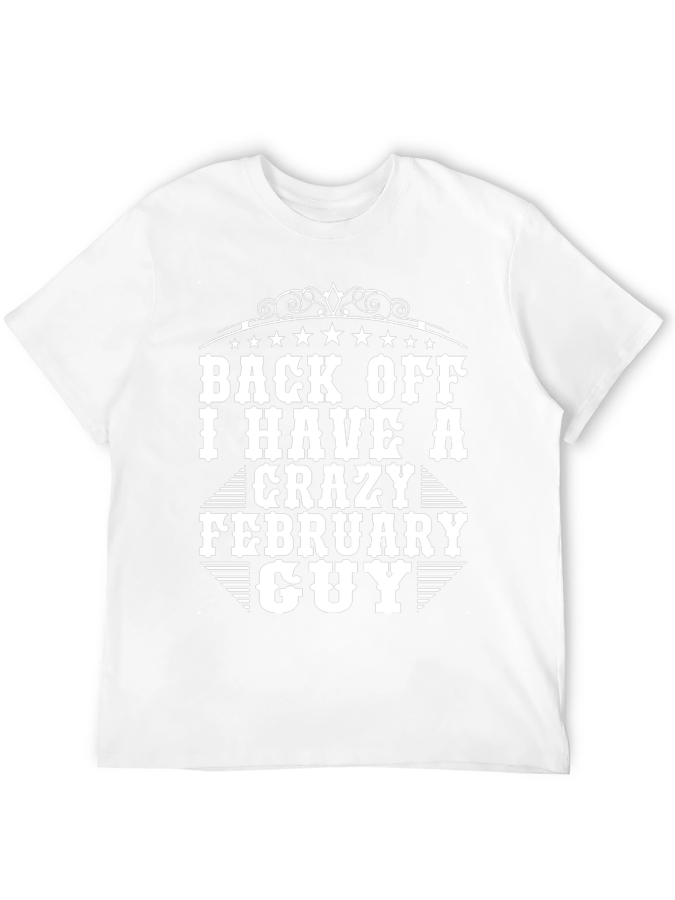Black Back Off I Have A Crazy February Guy Black T-Shirt view 12