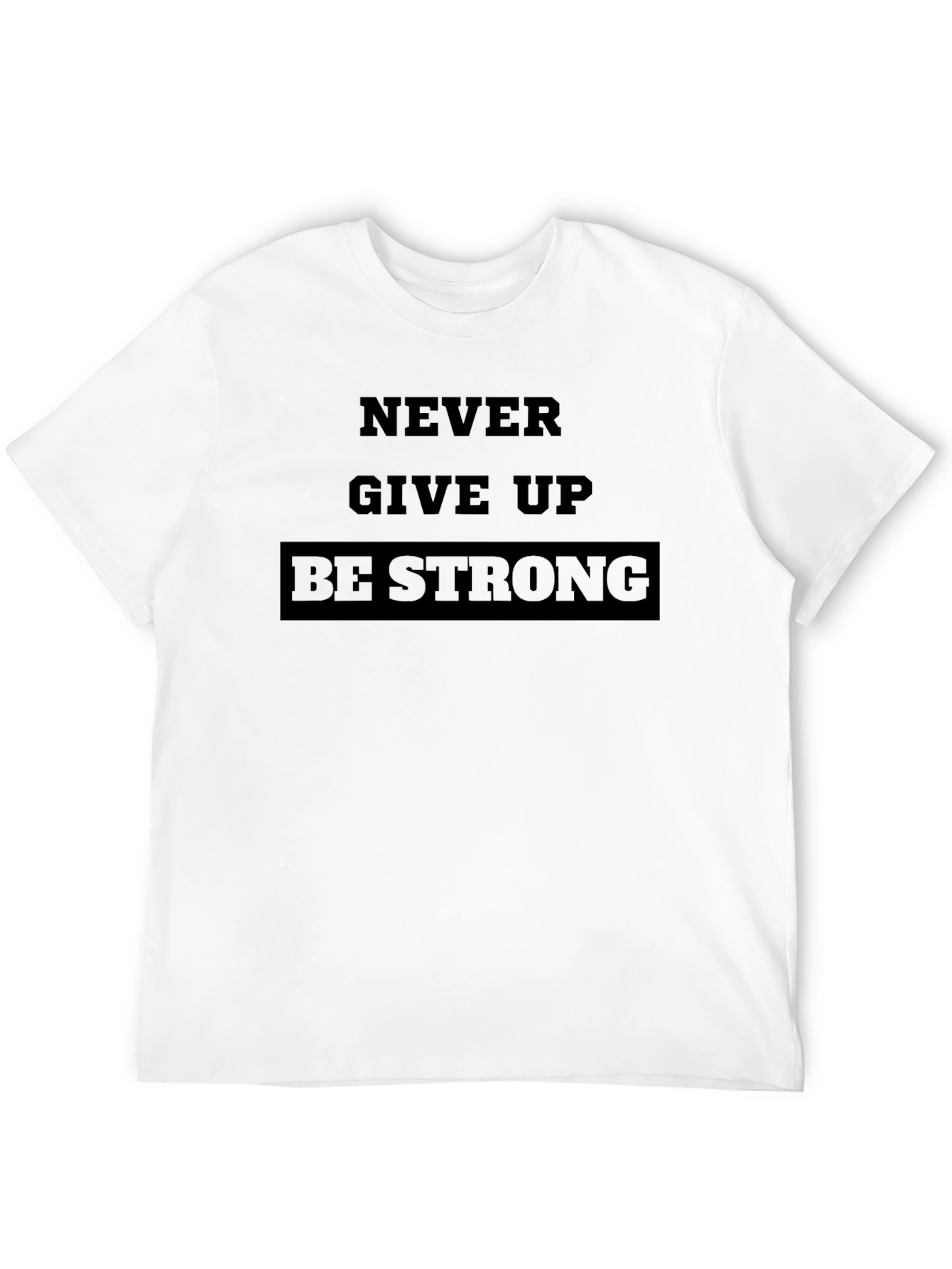 Black Never Give Up Be Strong Black T-Shirt view 12