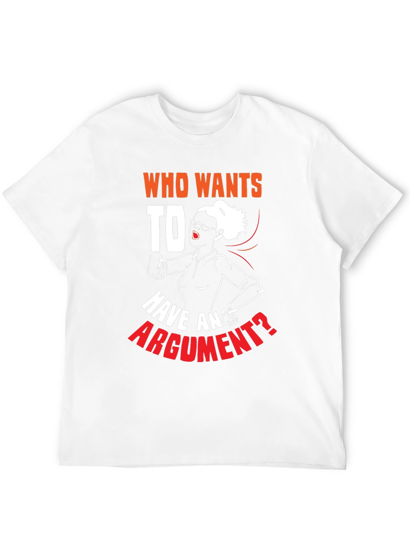 Black Who Wants to Have an Argument T-Shirt view 12