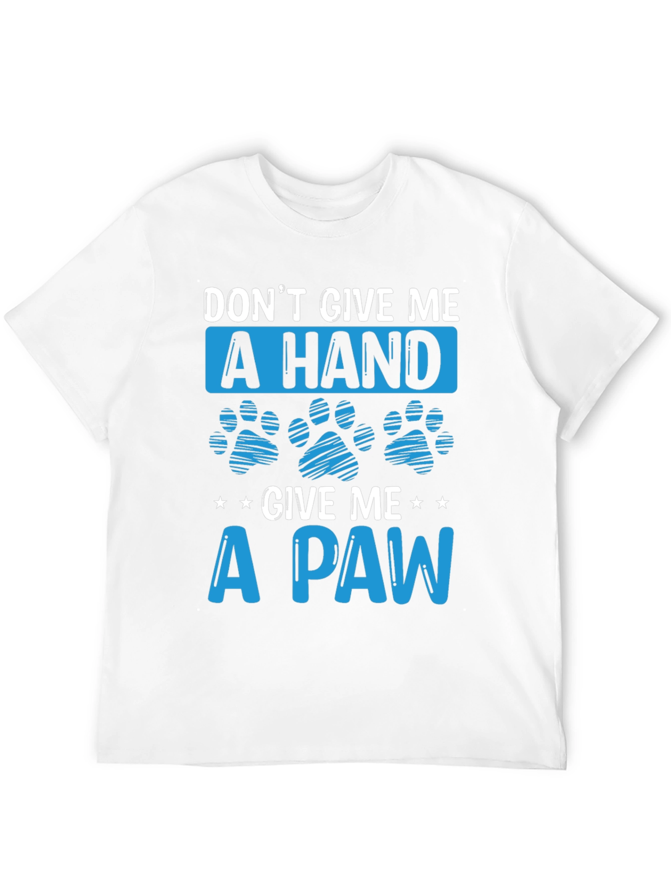 Black Don't Give Me a Hand, Give Me a Paw T-Shirt view 12