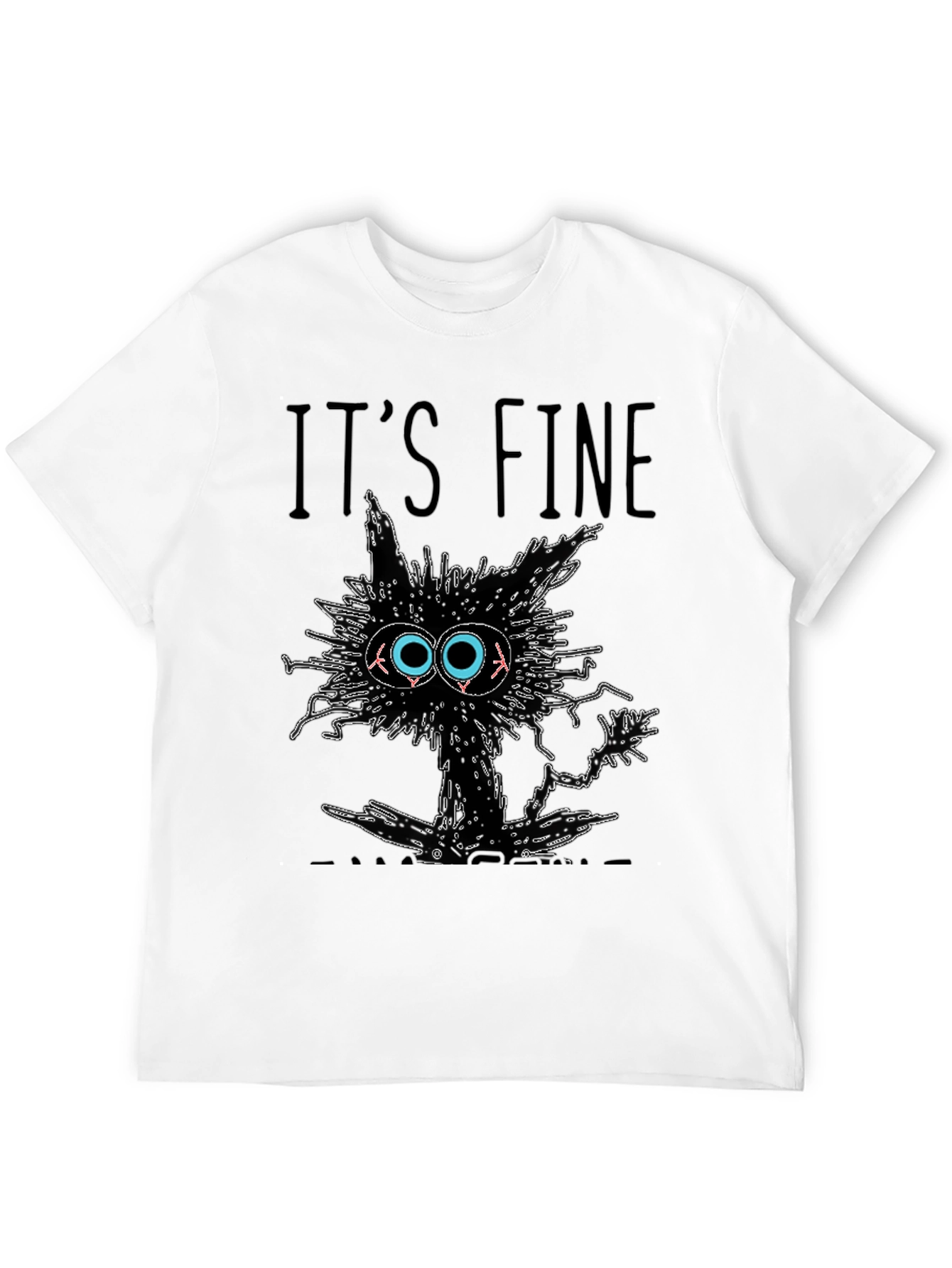 Black It's Fine I'm Fine Everything Is Fine T-Shirt view 12