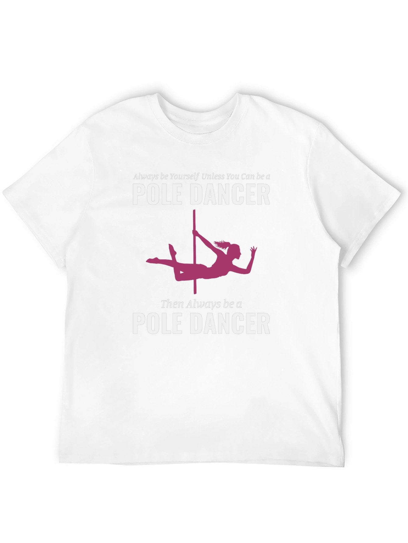 Black Pole Dancer Graphic T-Shirt - Always Be Yourself view 12