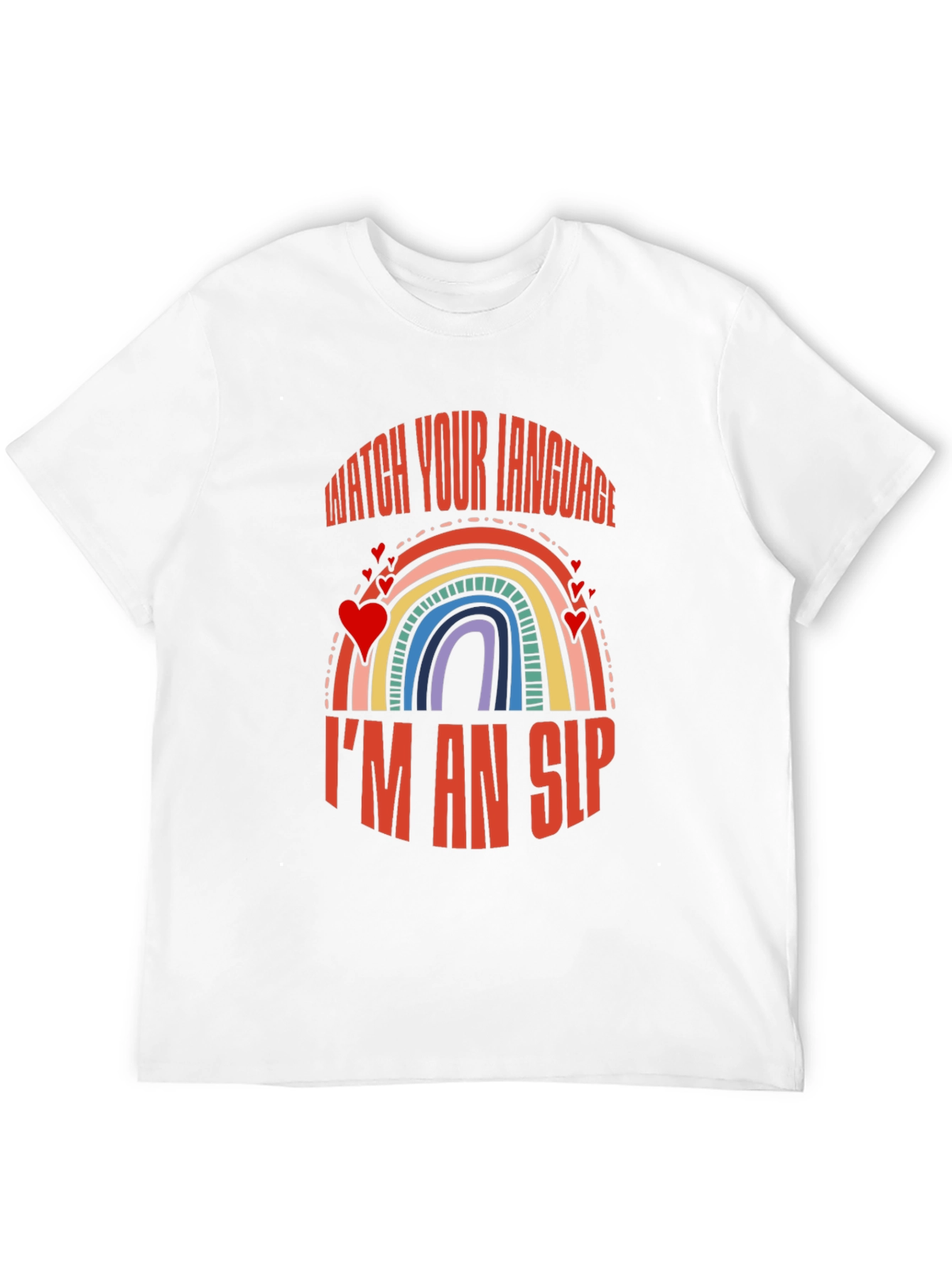 Watch Your Language I'm an SLP Rainbow T-Shirt - 12