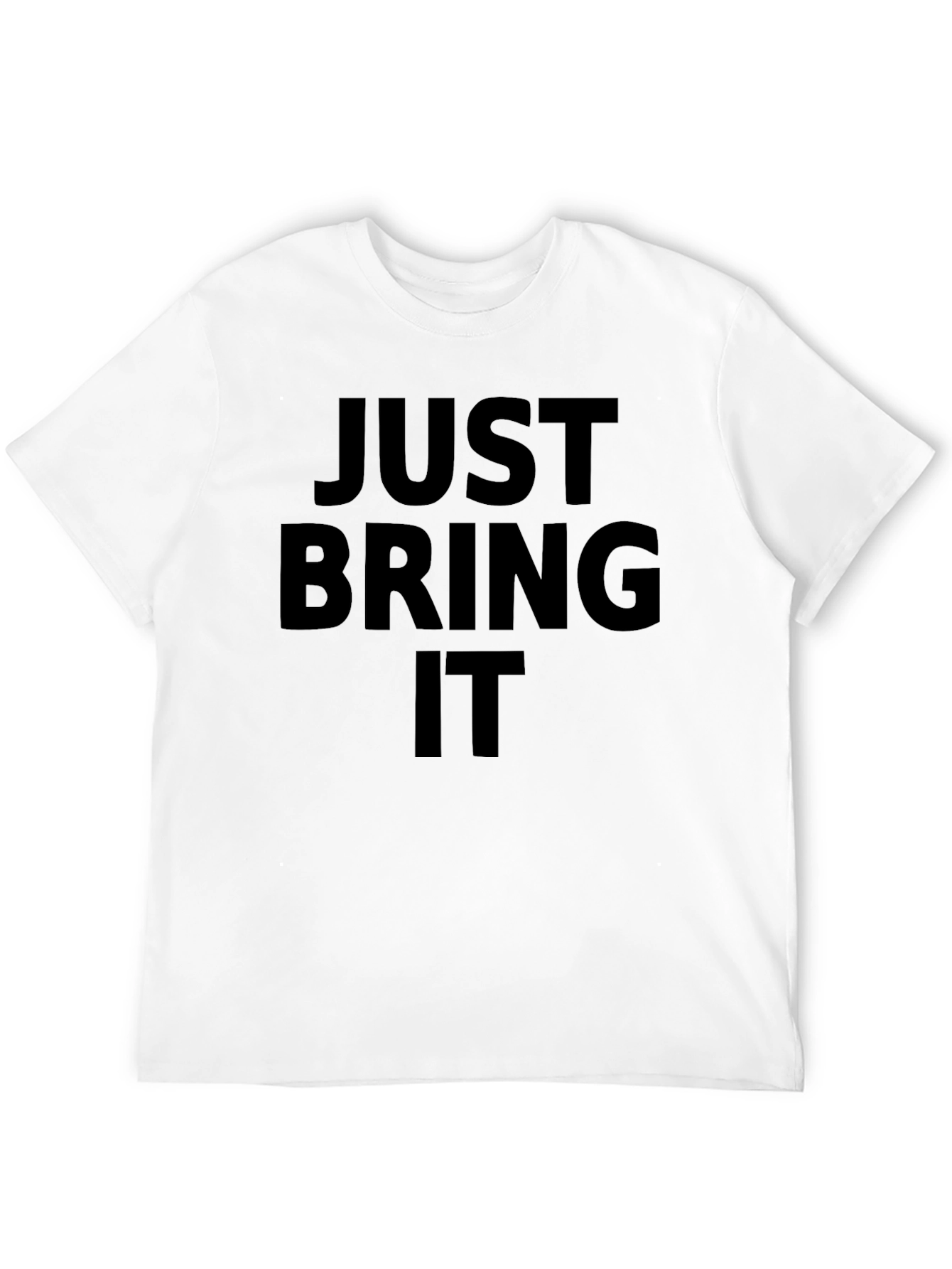 Black Just Bring It T-Shirt - Bold Statement Tee view 12