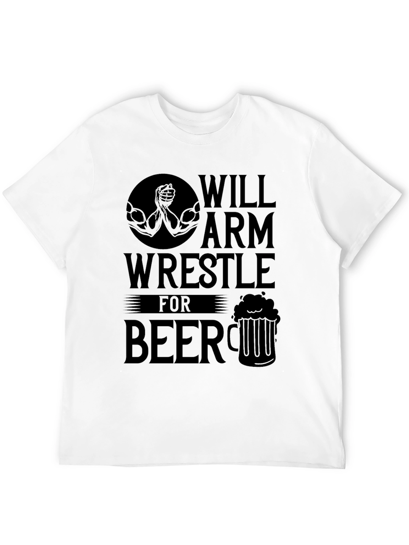 Black Will Arm Wrestle for Beer Black T-Shirt view 12