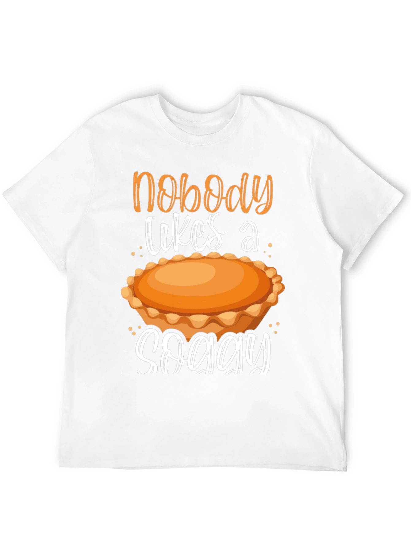 Black Nobody Likes a Soggy Pie T-Shirt view 12
