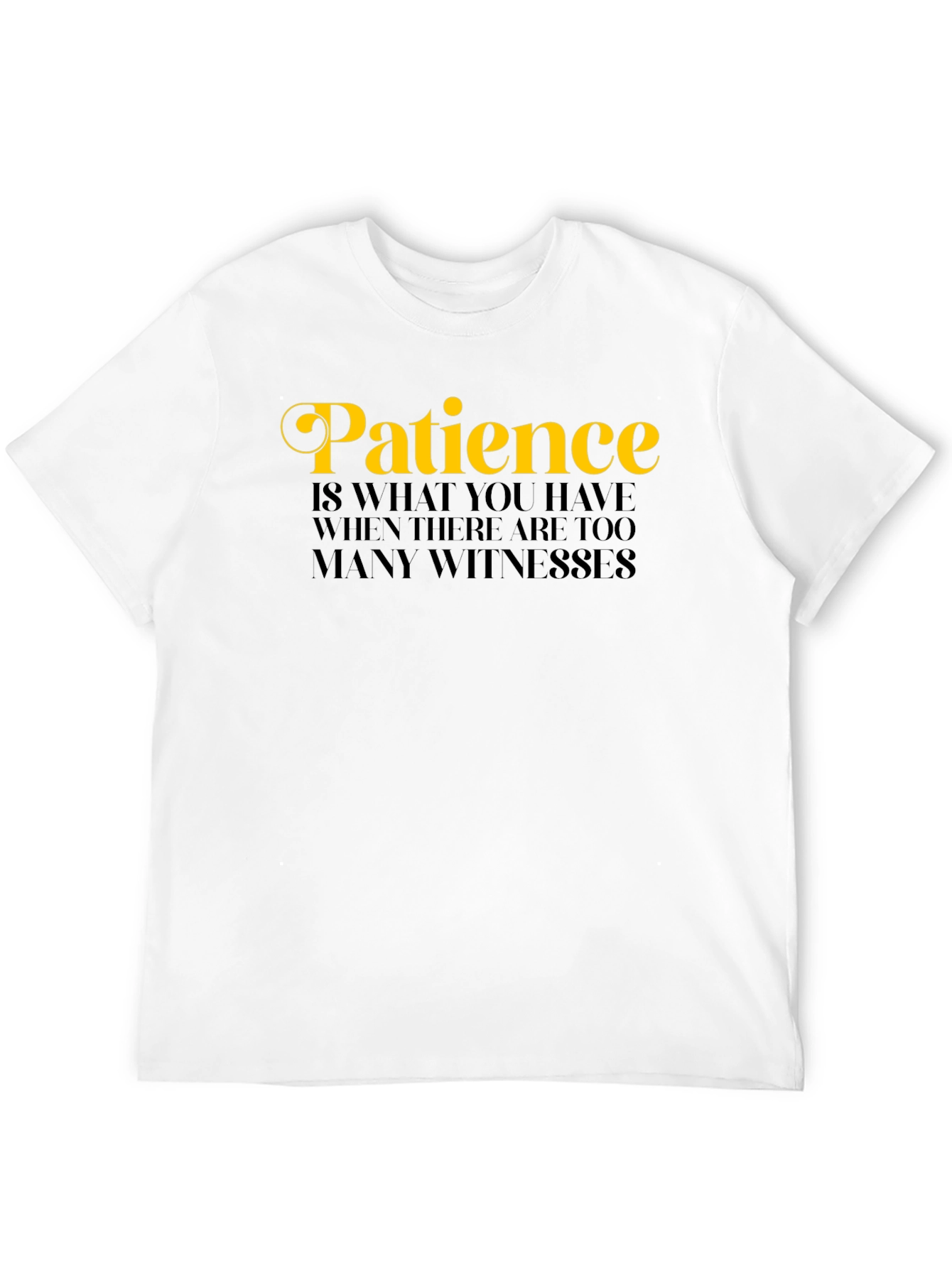 Black Patience Funny Sarcastic Novelty Graphic T-Shirt view 12