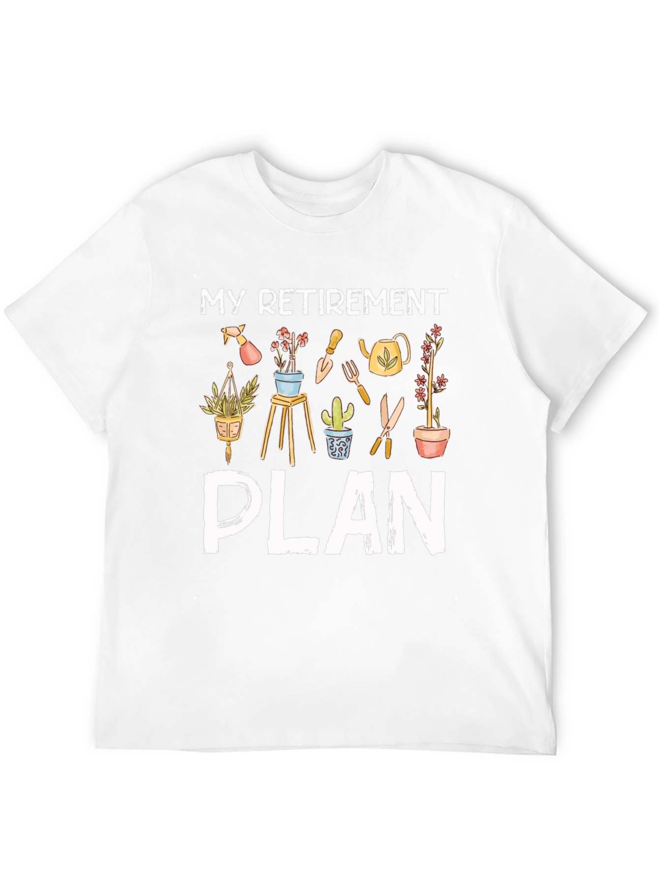 Retirement Plan Gardening T-Shirt - 12